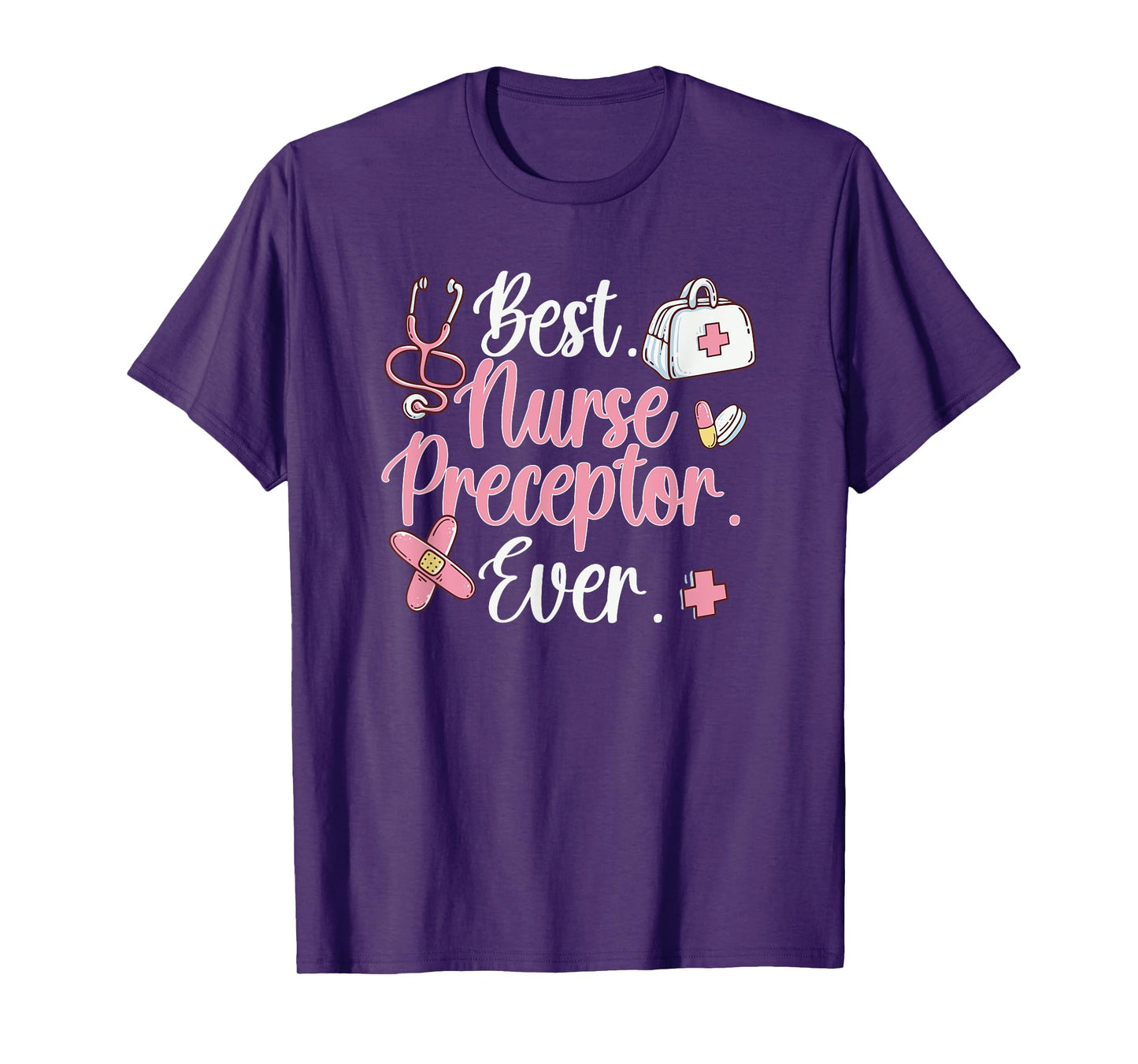 Best Nurse Preceptor Ever Nursing Preceptor Nurse Preceptors T-Shirt
