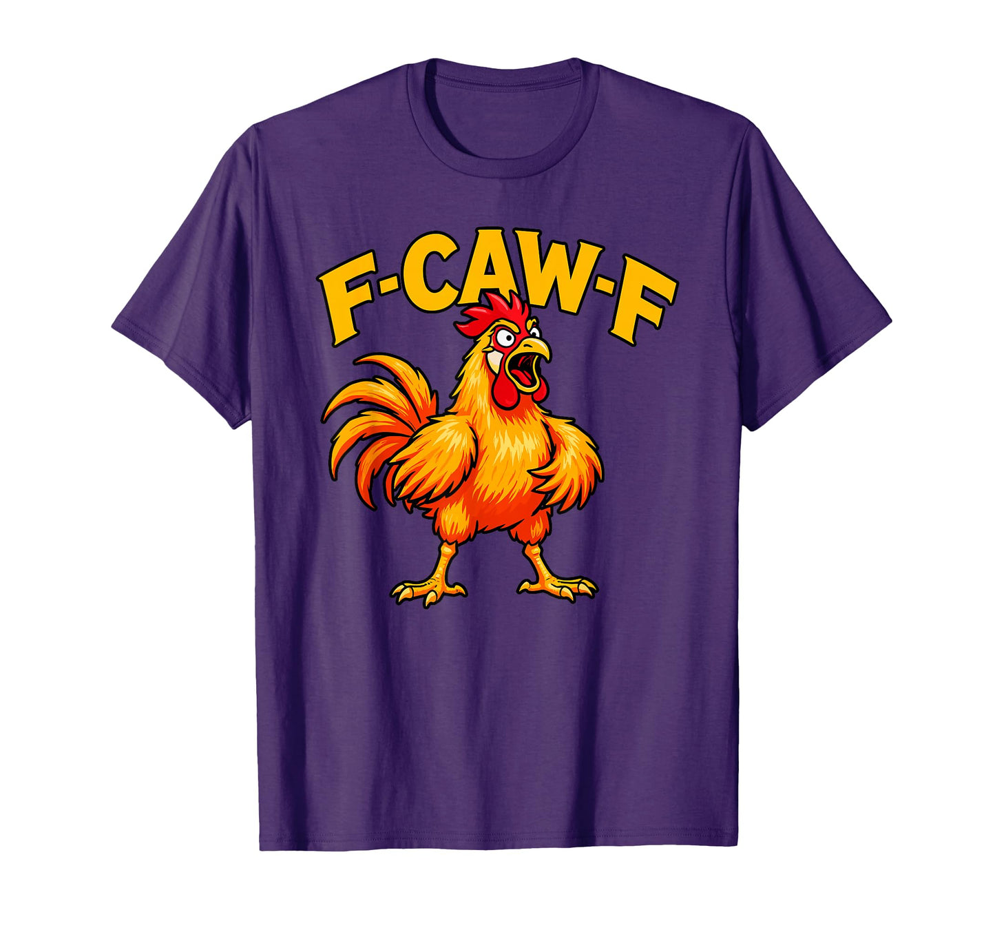 Funny Rooster F-Caw-F Quote Meme Men Women T-Shirt