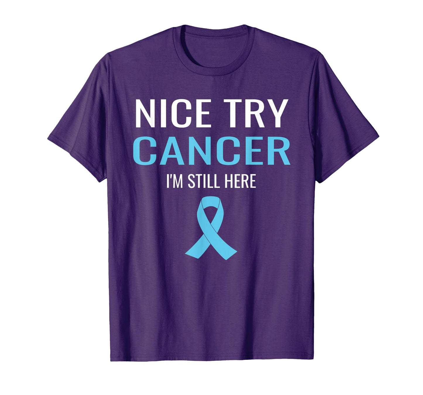 Nice Try Cancer Prostate Cancer Awareness T-Shirt