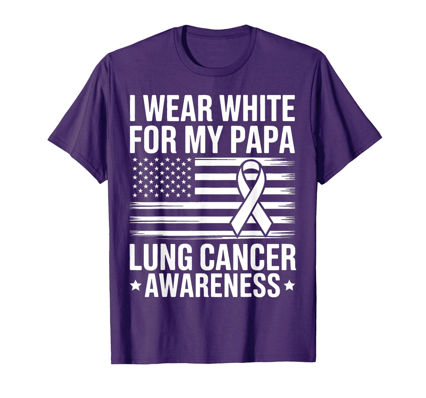 I Wear White for My Papa Dad Lung Cancer Ribbon Awareness T-Shirt