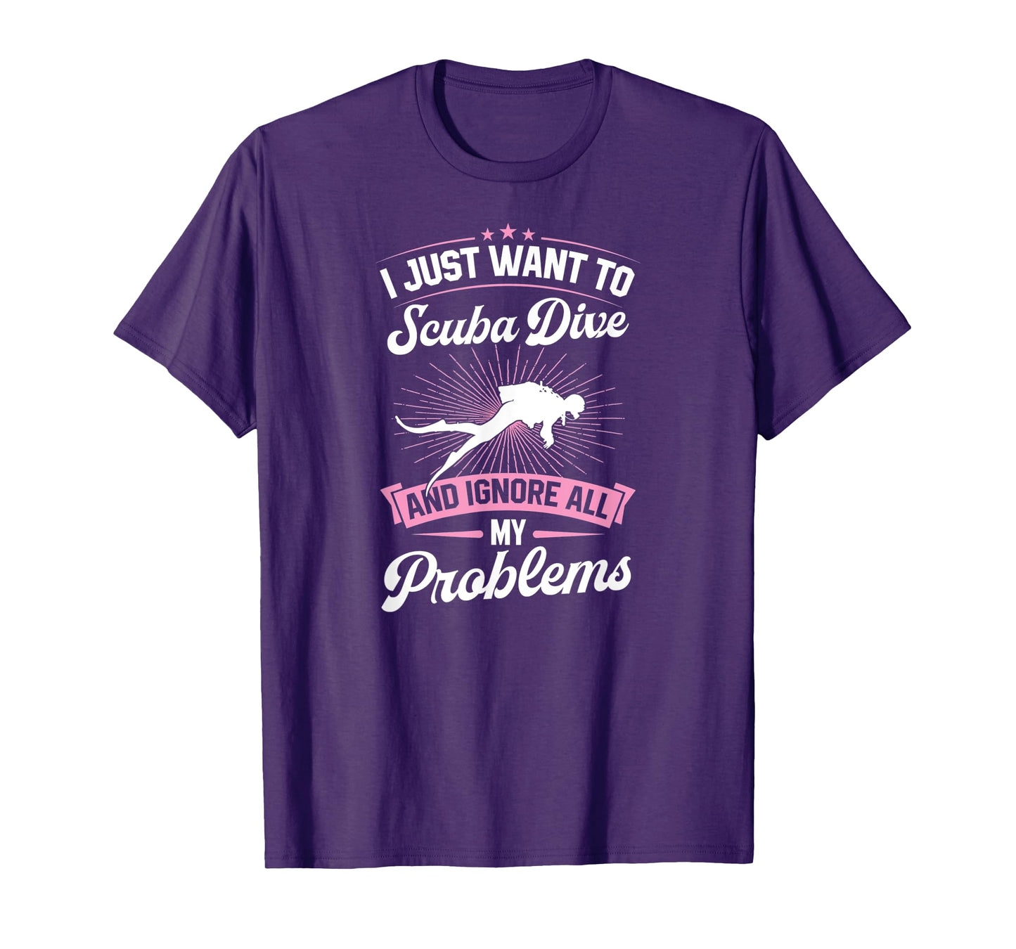 I Just Want To Scuba Dive and Ignore All My Problems T-Shirt