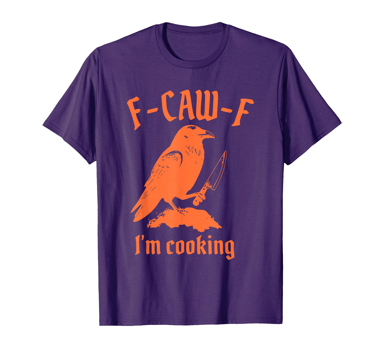 F-Caw-F I'm Cooking Funny Humorous Design T-Shirt