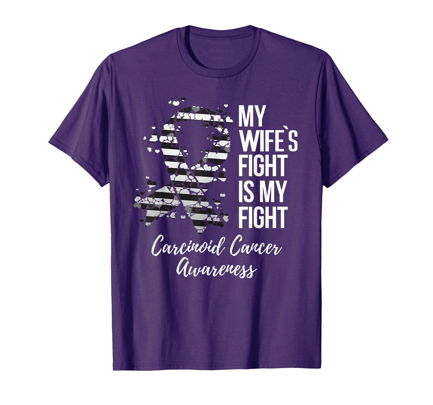 My Wife’s Fight Is My Fight Carcinoid Cancer Awareness T-Shirt
