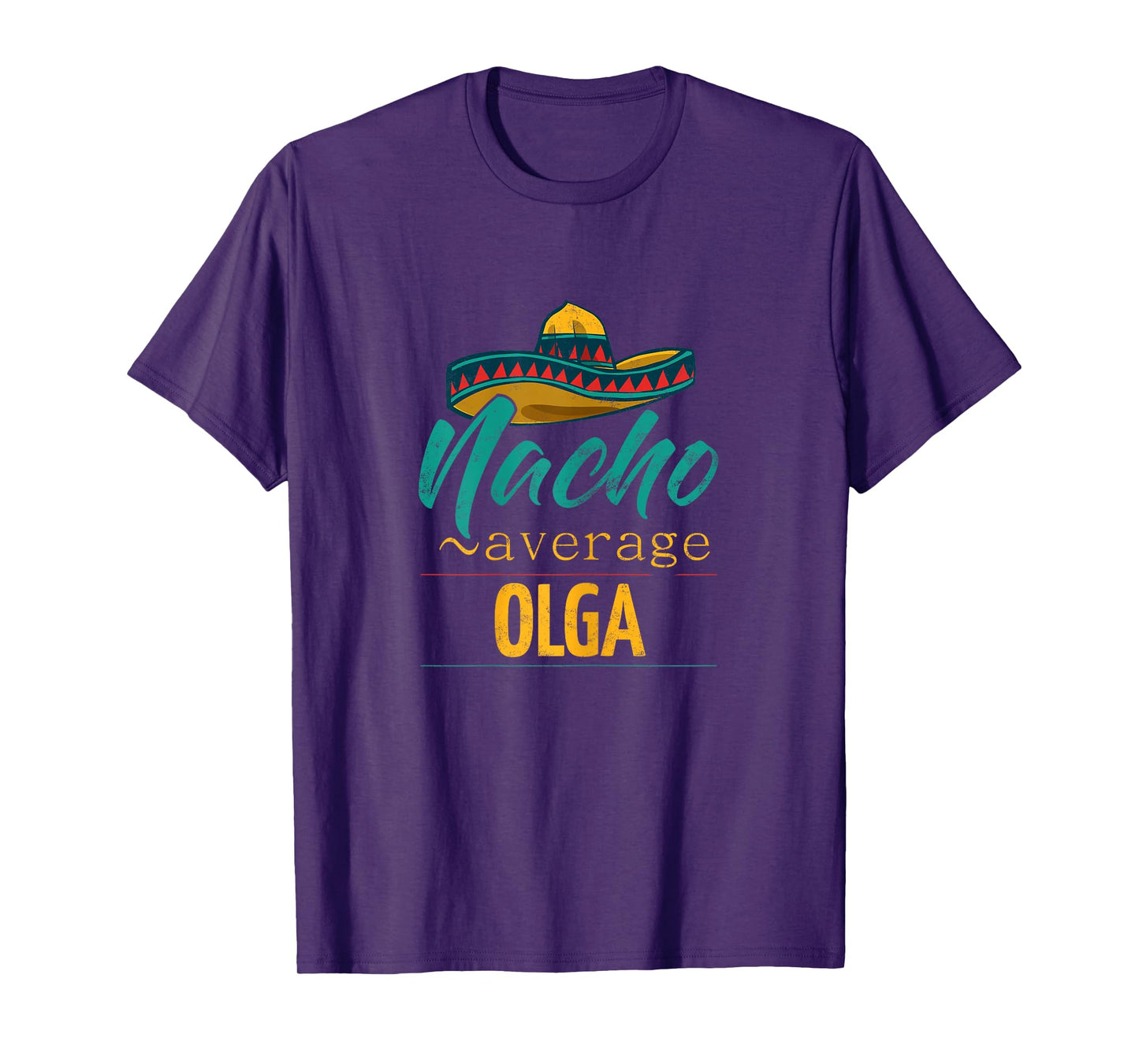 Nacho Average Olga Gift Funny Cinco De Mayo Sombrero T-Shirt