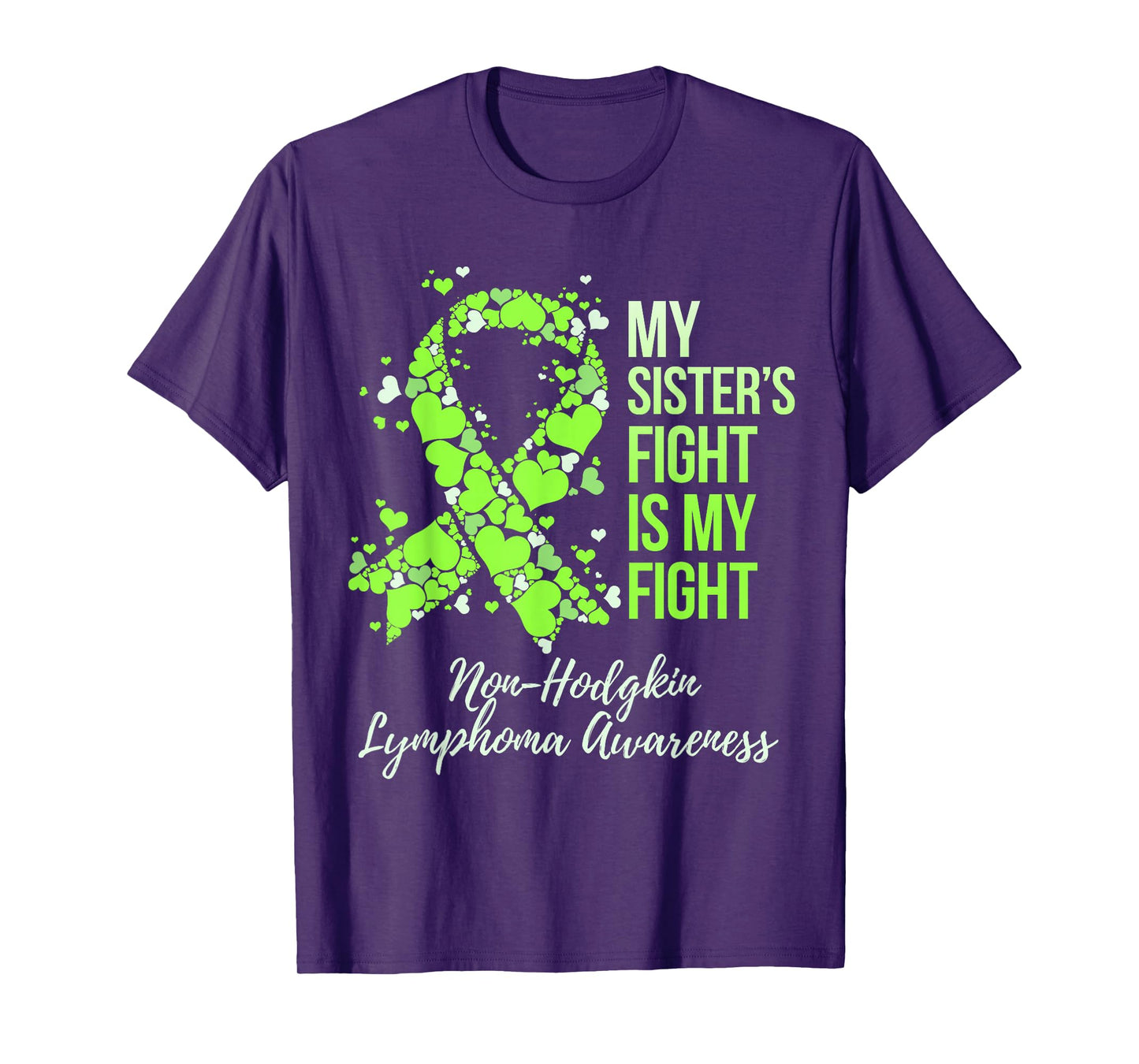 My Sister’s Fight Is My Fight Non-Hodgkin Lymphoma Awareness T-Shirt
