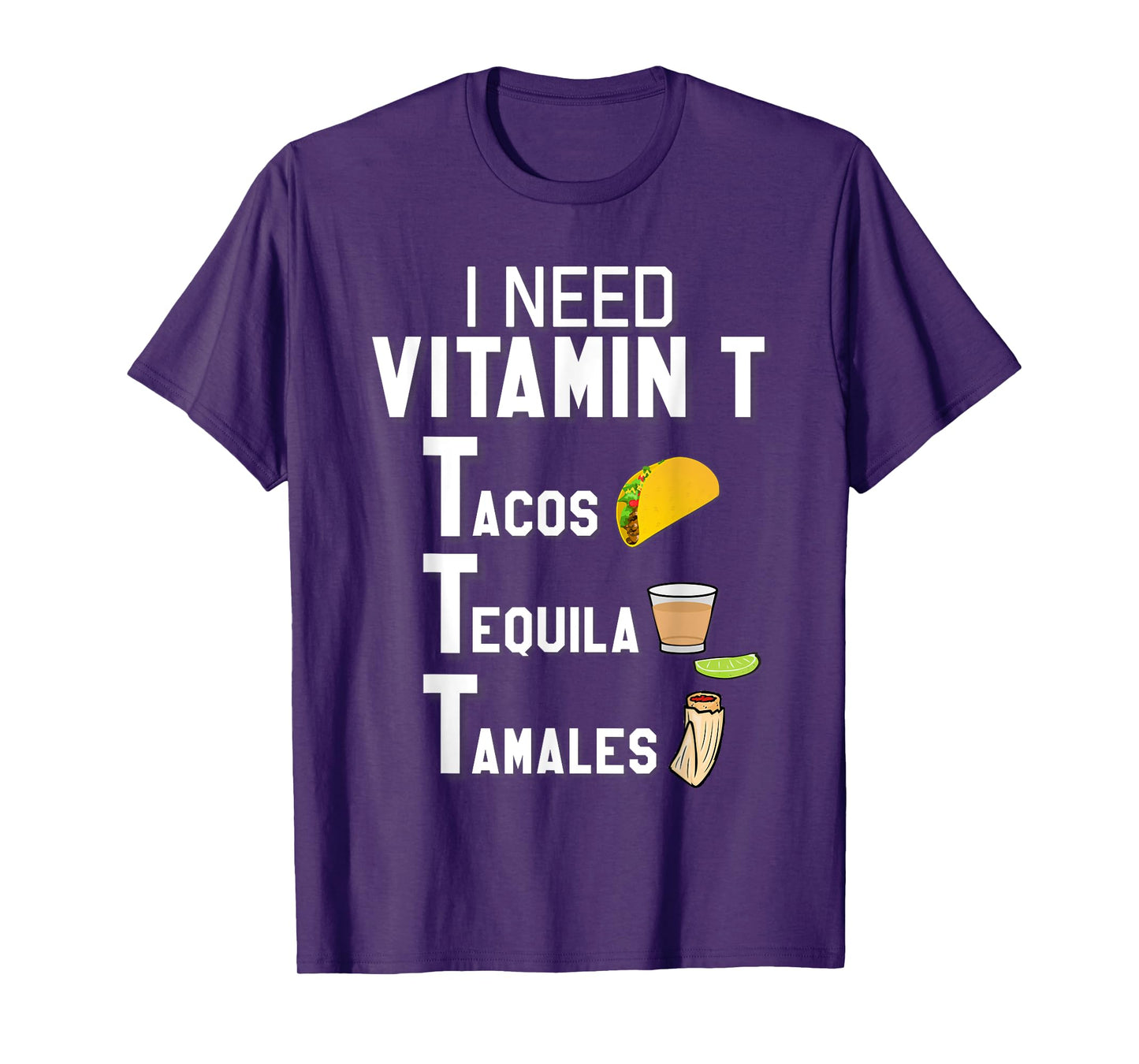 Vitamin T - Tacos, Tequila, Tamales Funny Hispanic T-Shirt T-Shirt