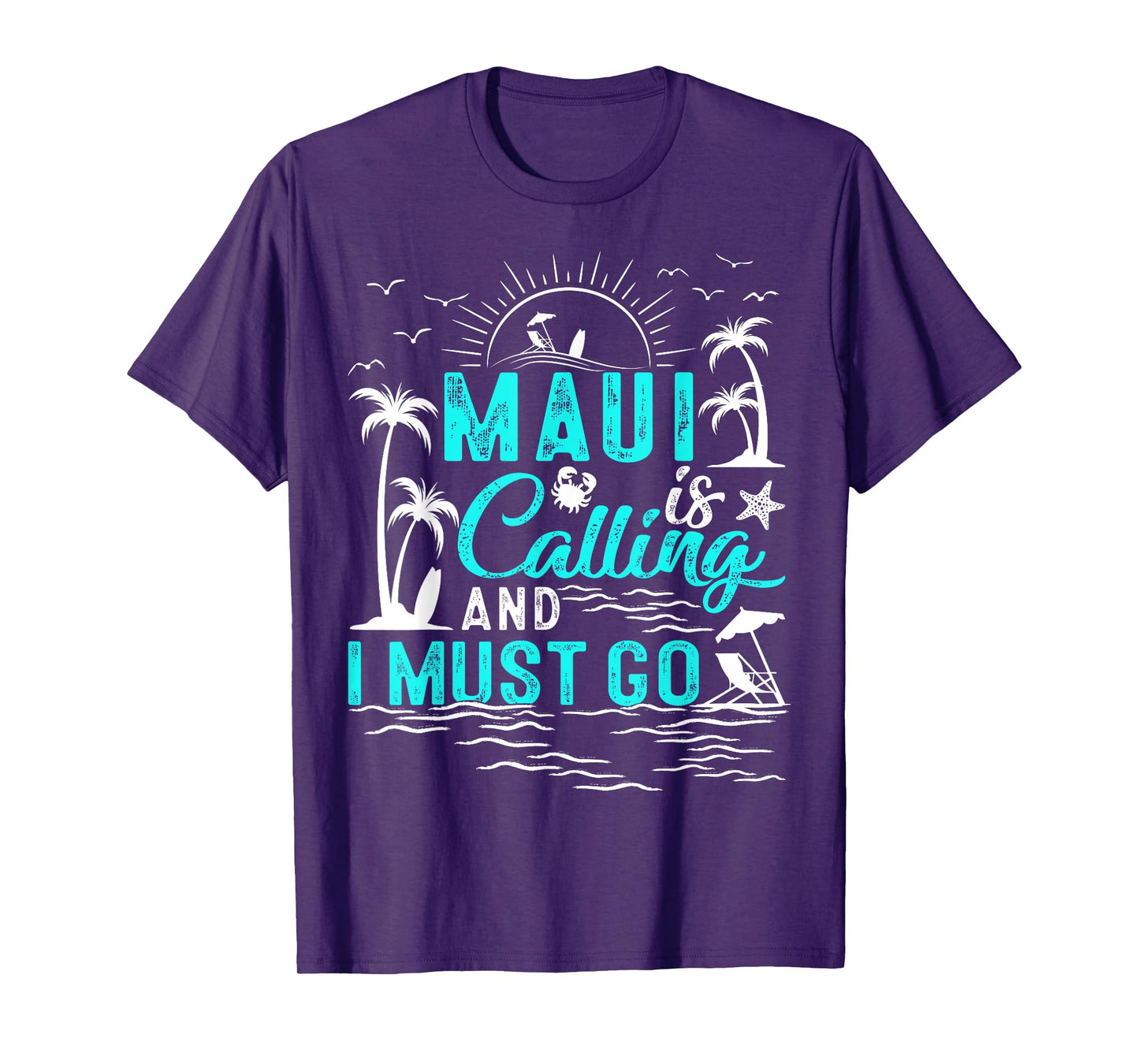 Maui Is Calling And I Must Go Hawaii Beach Vacation Summer T-Shirt