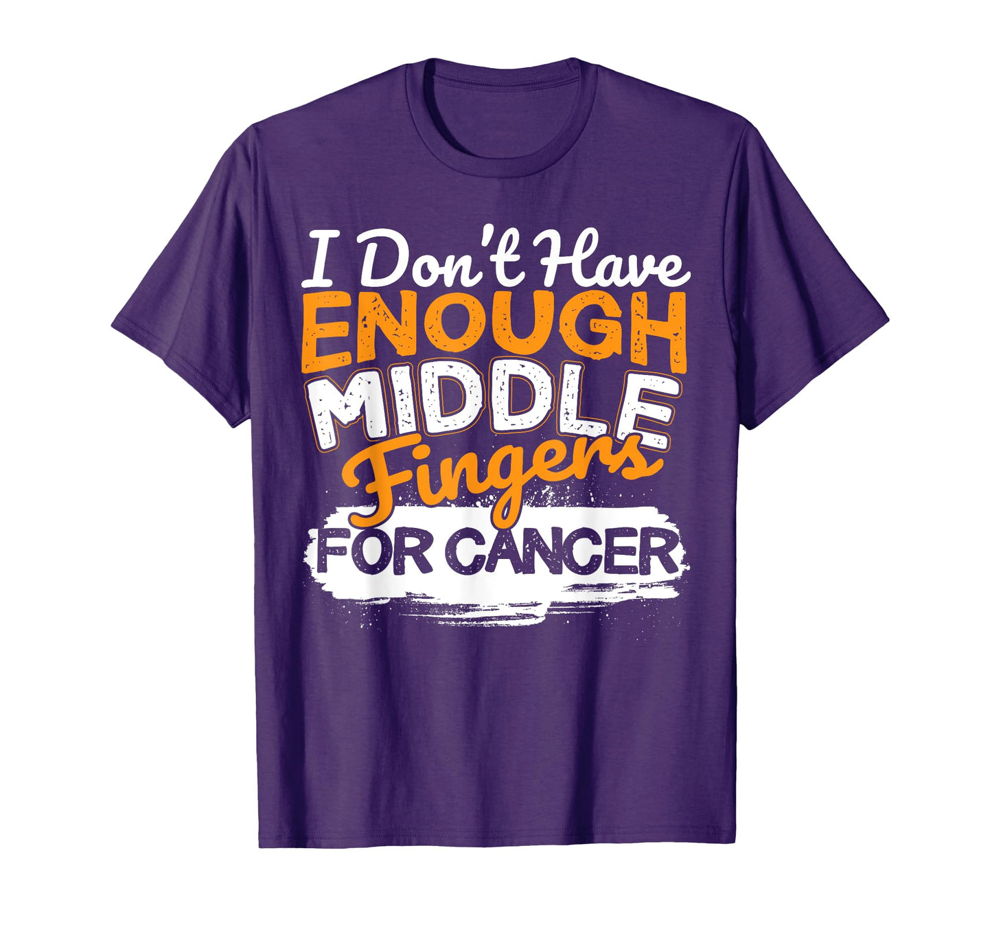 Funny I Don't Have Enough Middle Fingers for Cancer Design T-Shirt