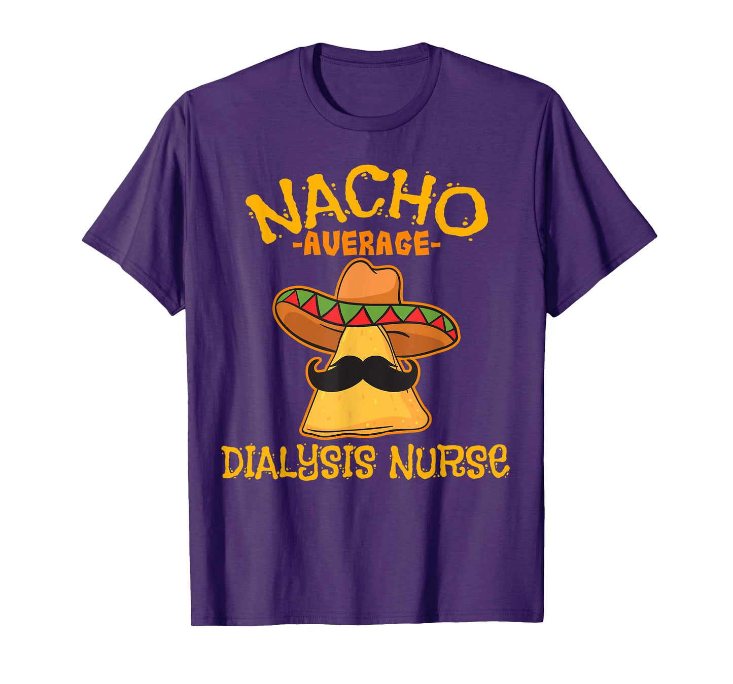Nacho Average Dialysis Nurse Cinco De Mayo Mexican Tacos T-Shirt