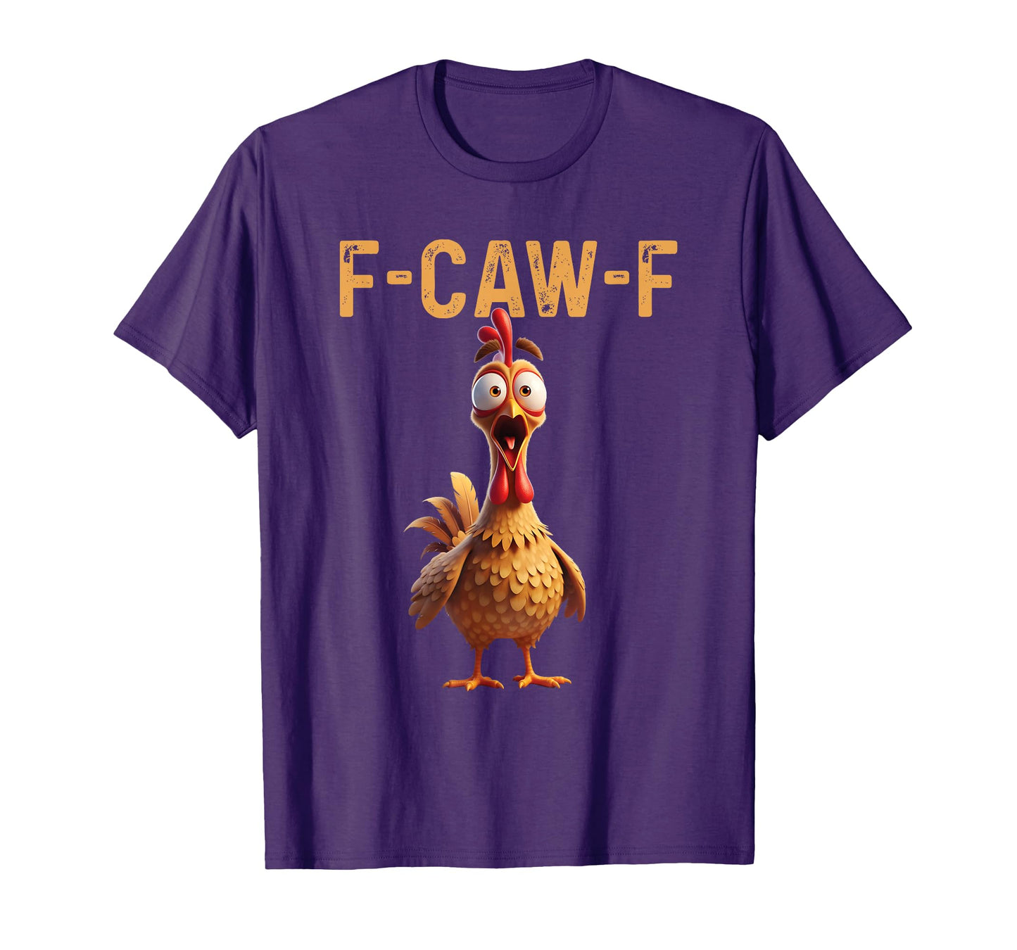 F-Caw-F Funny Chicken FCAWF Humor Quote Rooster Meme T-Shirt