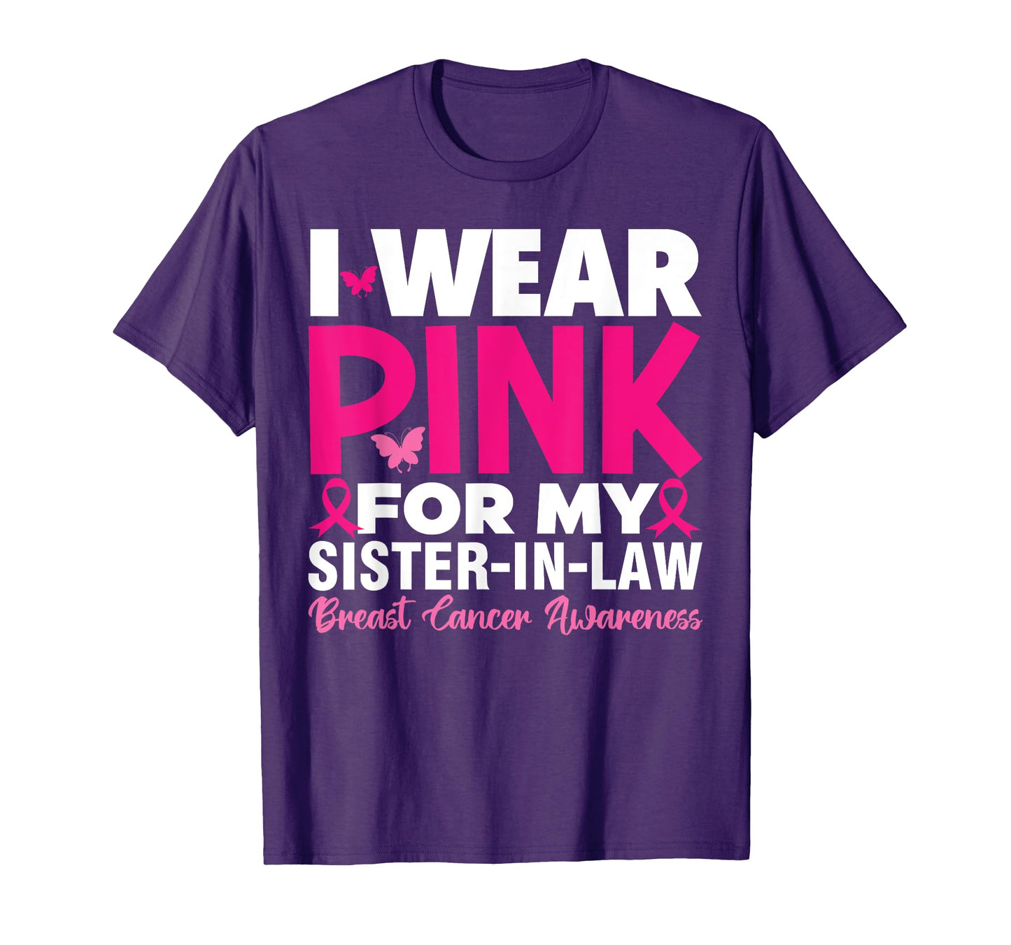 I Wear Pink For My Sister In Law Breast Cancer Awareness T-Shirt
