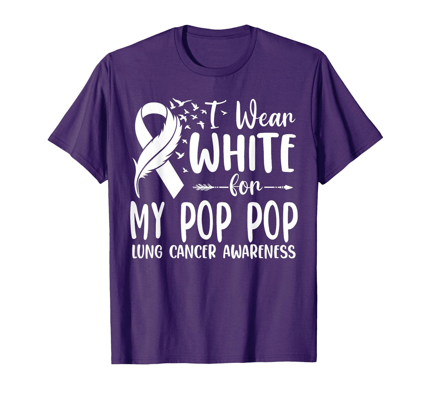 I Wear White for My Pop Pop Lung Cancer Awareness T-Shirt