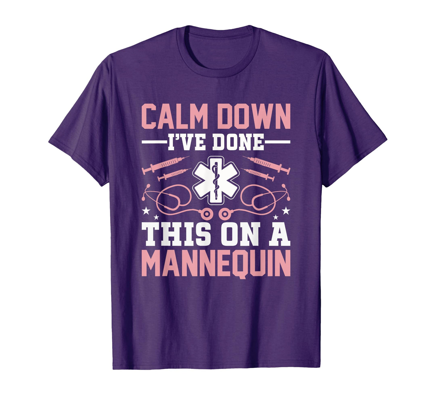 Calm Down I've Done This On A Mannequin EMT Paramedic EMS T-Shirt