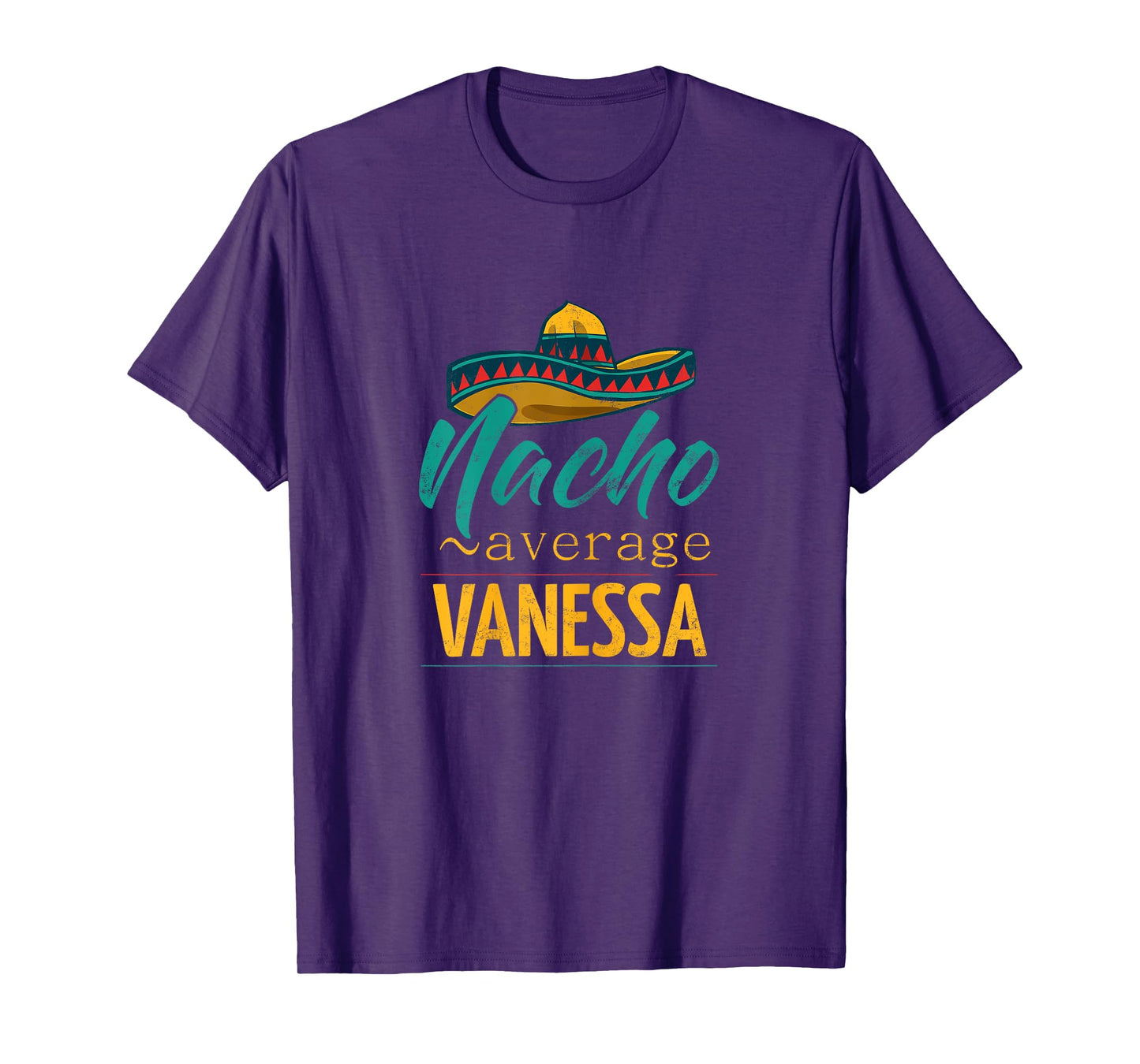 Nacho Average Vanessa Gift Funny Cinco De Mayo Sombrero T-Shirt