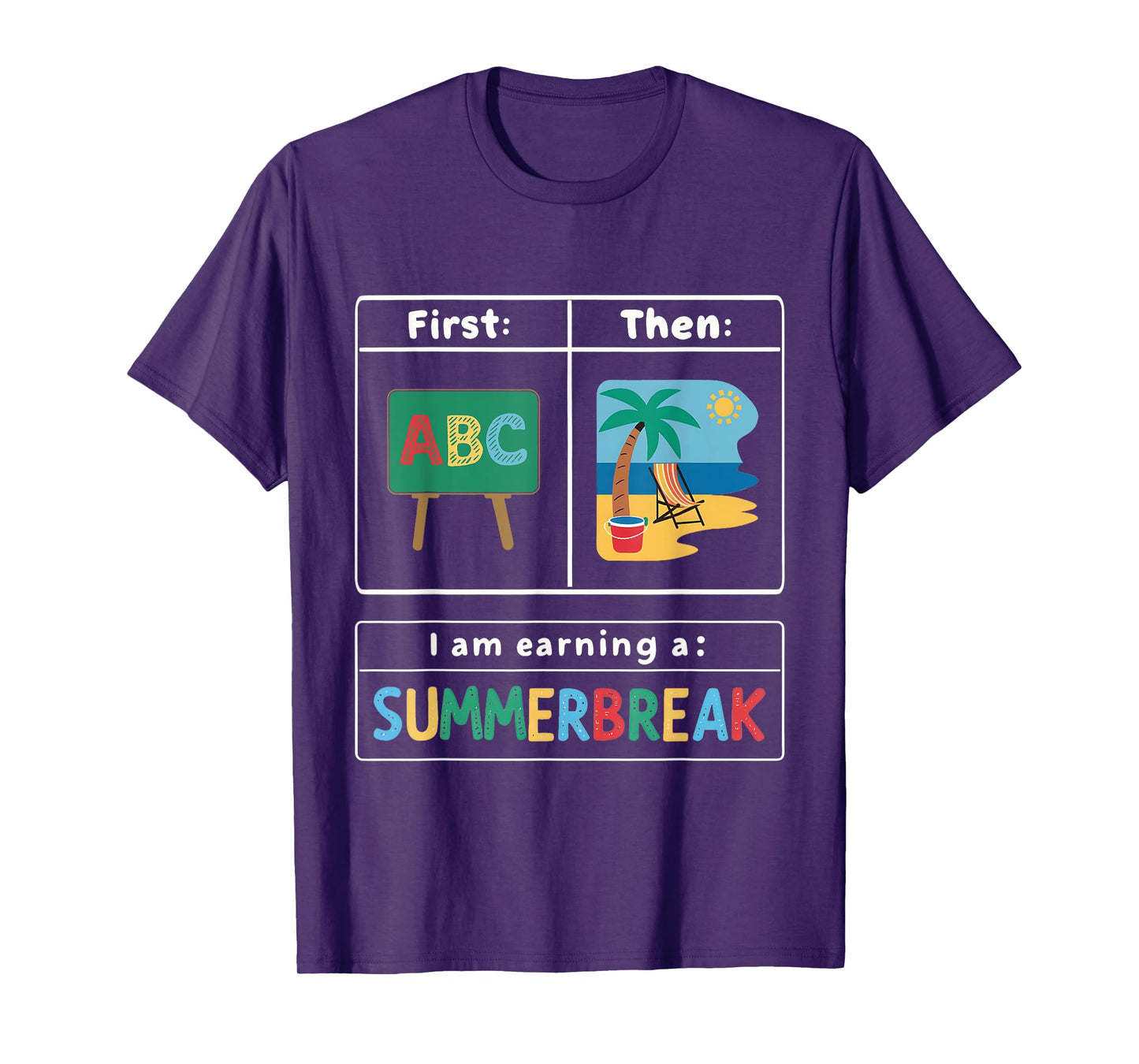 First Teach Then Beach I Am Earning A Summer Break Teacher T-Shirt