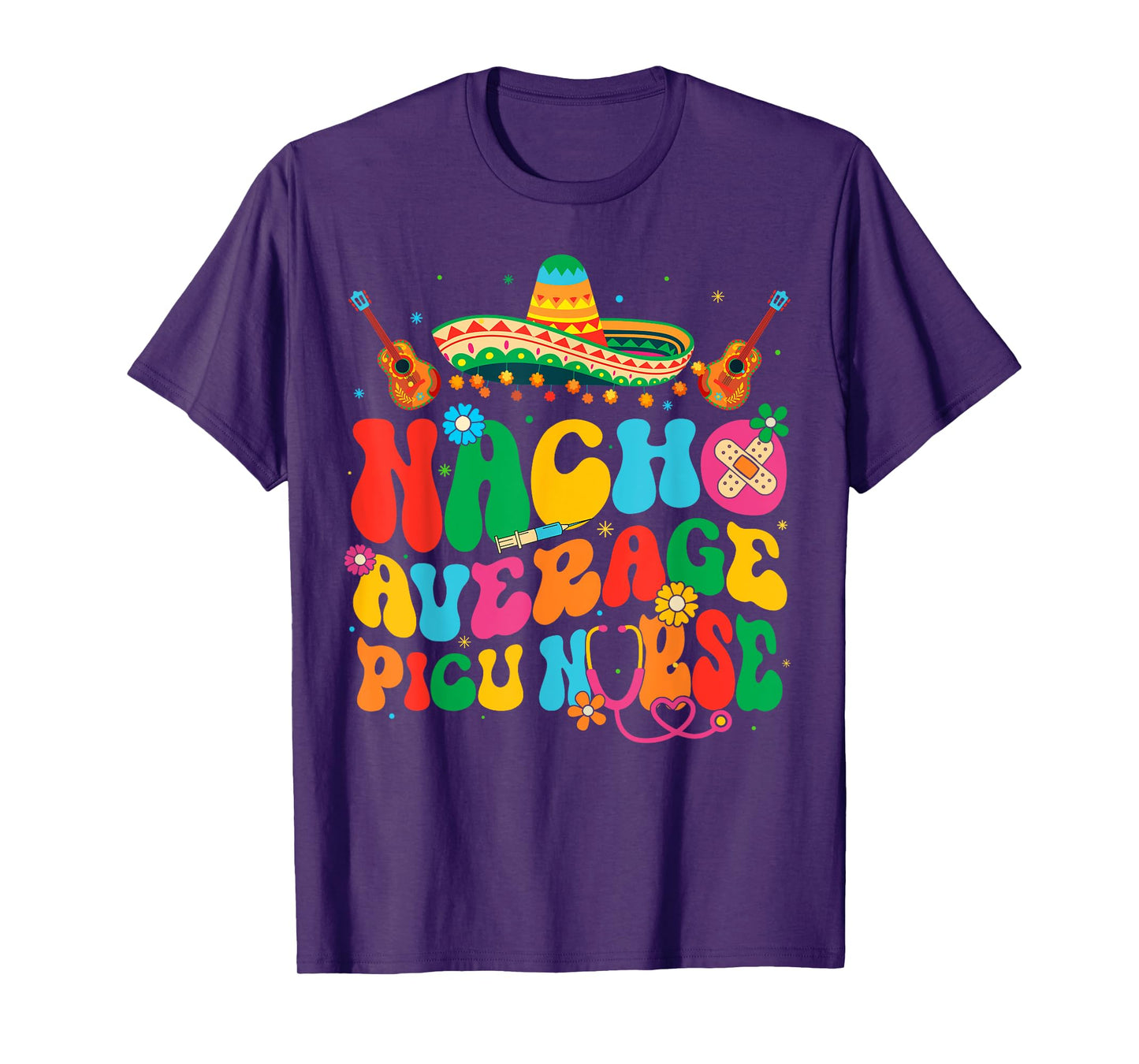 Nacho Average PICU Nurse Cinco De Mayo Fiesta Mexican T-Shirt