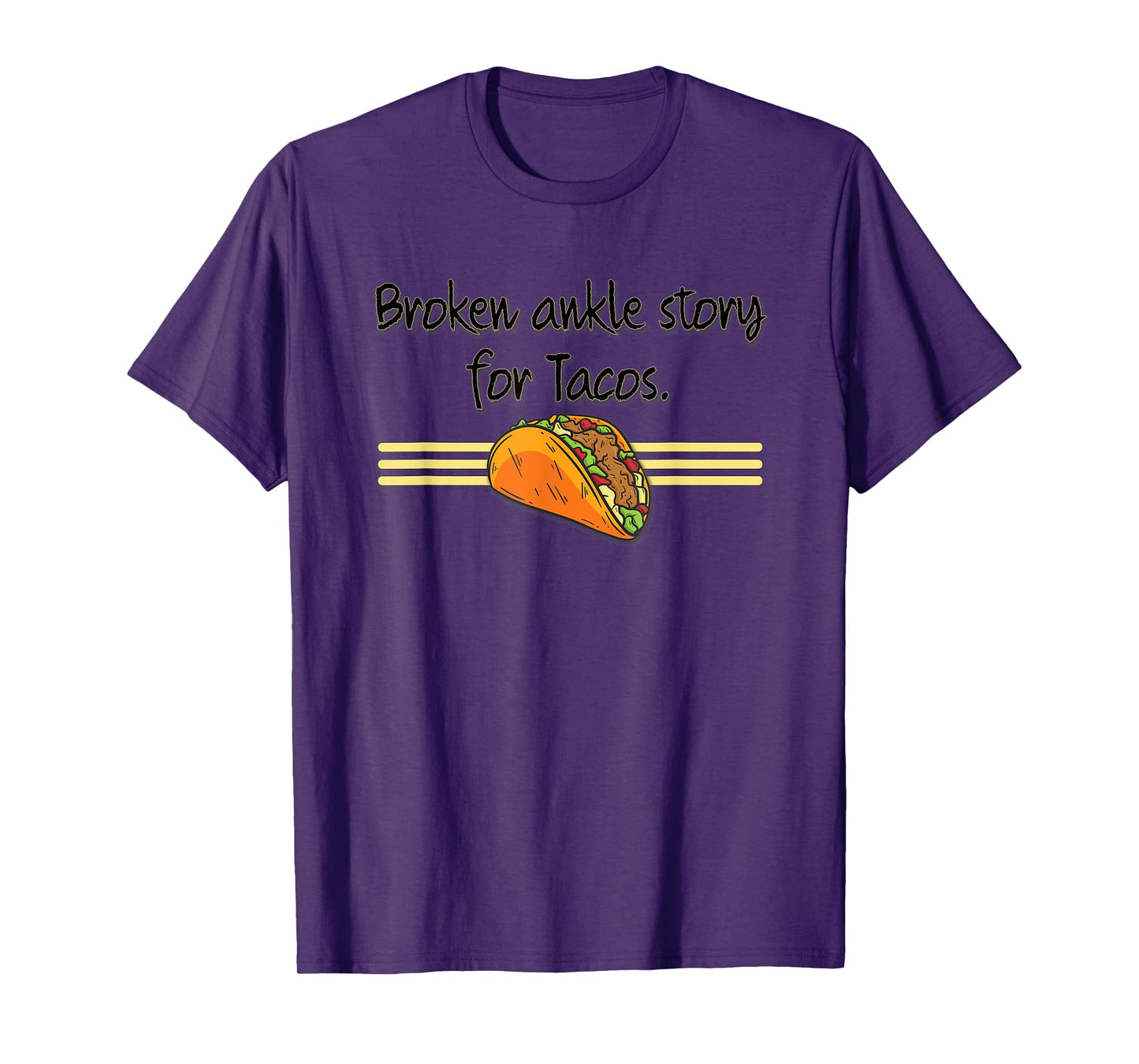 Funny Broken Ankle Story for Tacos Get Well Recovery Humour T-Shirt