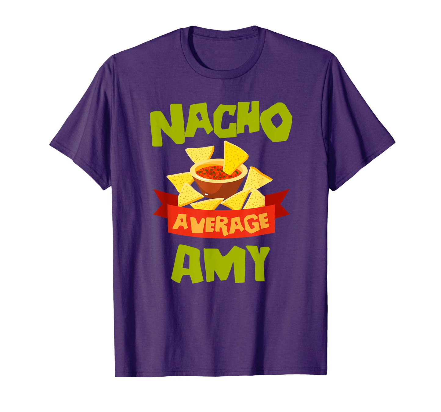 NACHO AVERAGE AMY Funny Birthday Personalized Name Gift T-Shirt