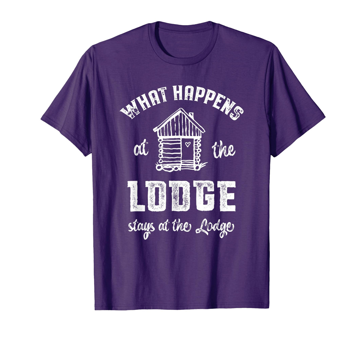 Lodge Shirt - What happens at the Lodge stays at the Lodge T-Shirt