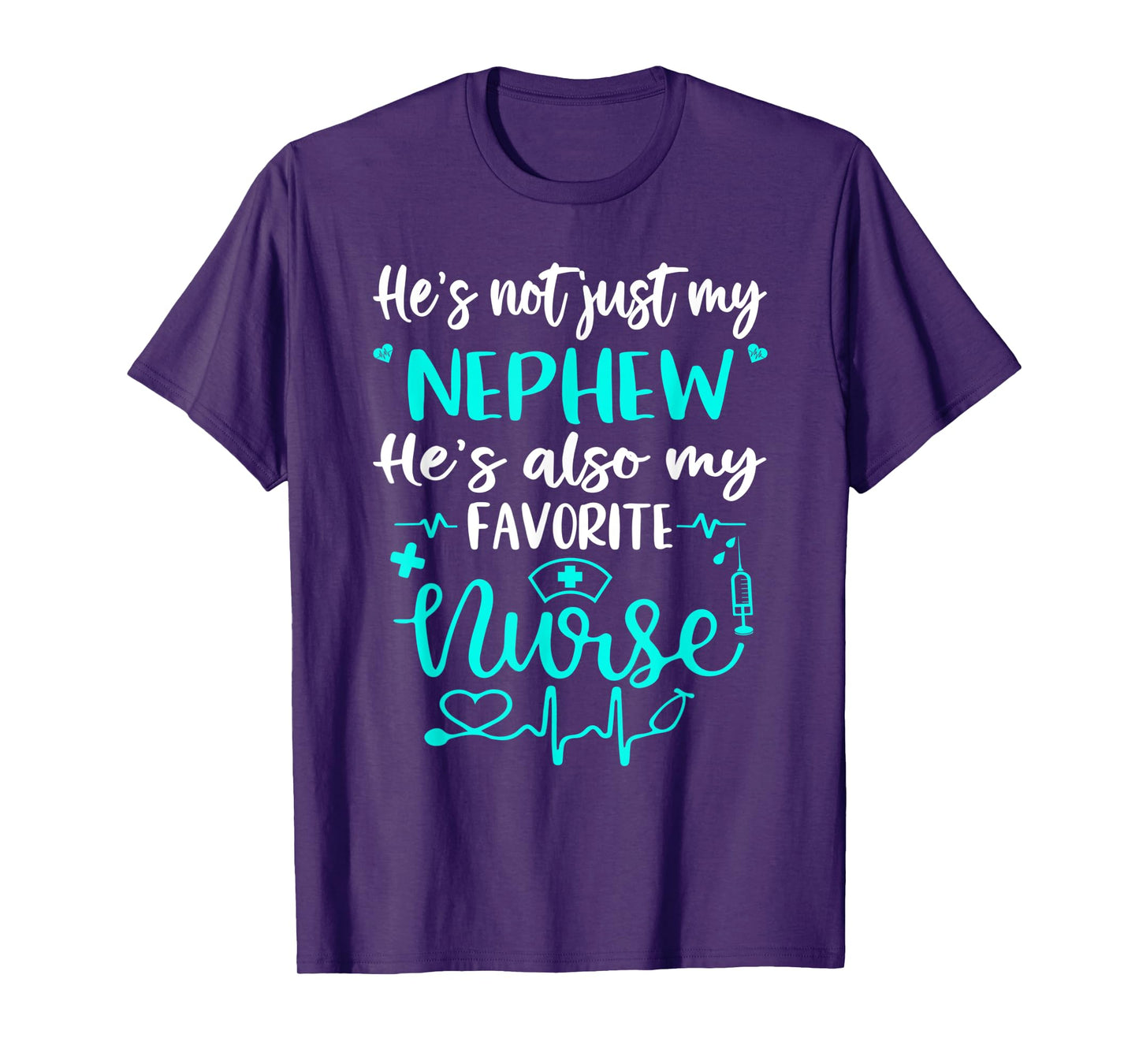 My Nephew Is A Nurse - Proud Medical Nurse Aunt Uncle RN LPN T-Shirt
