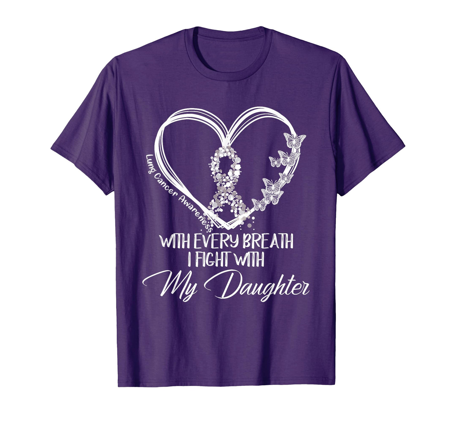 Lung Cancer Awareness Every Breath I Fight With My Daughter T-Shirt