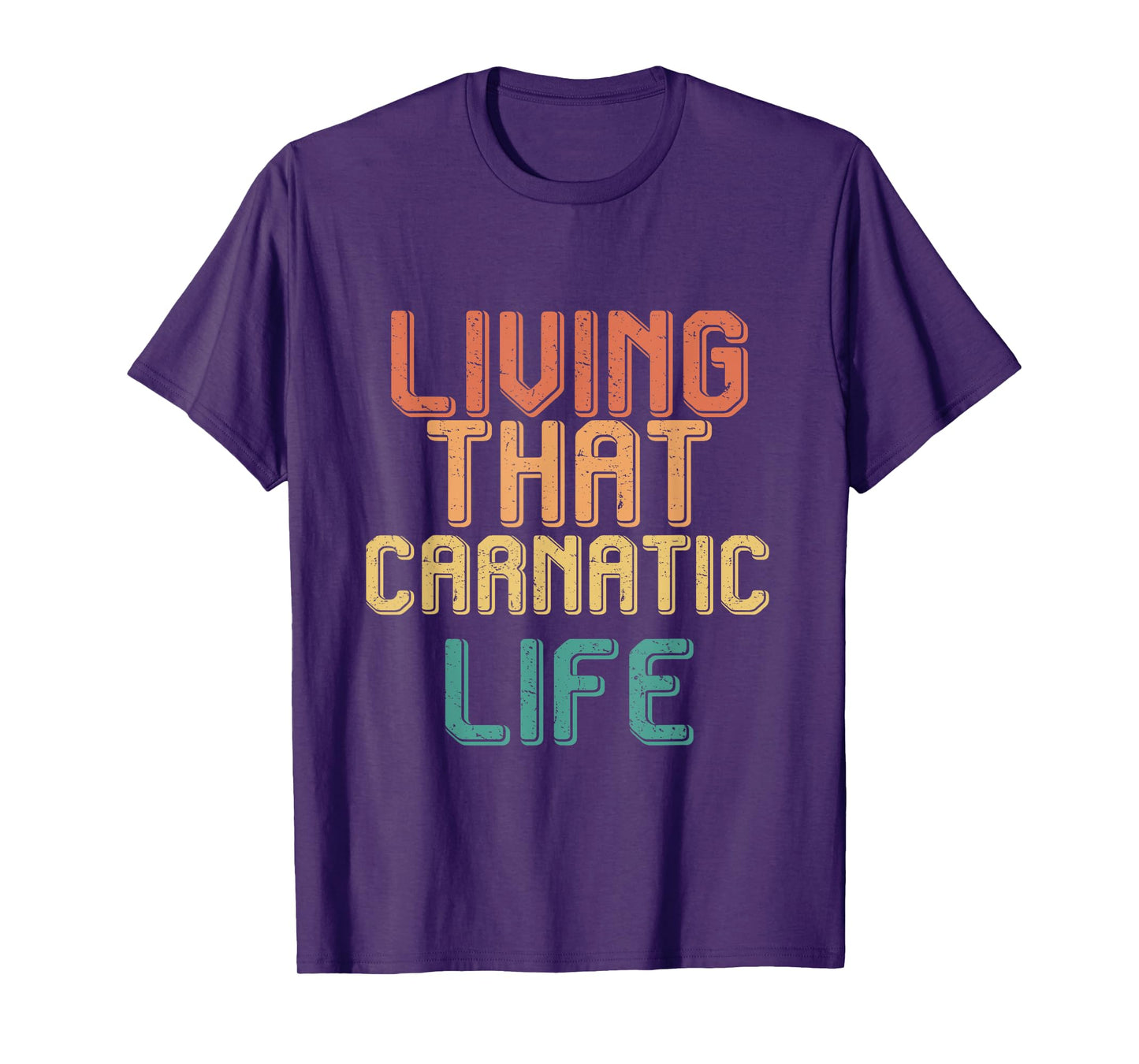 Vintage living that CARNATIC life T-Shirt