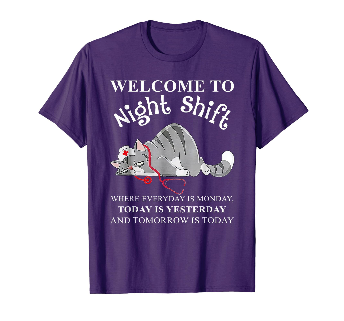Cat Welcome To Night Shift Where Everyday Is Monday Men Women T-Shirt