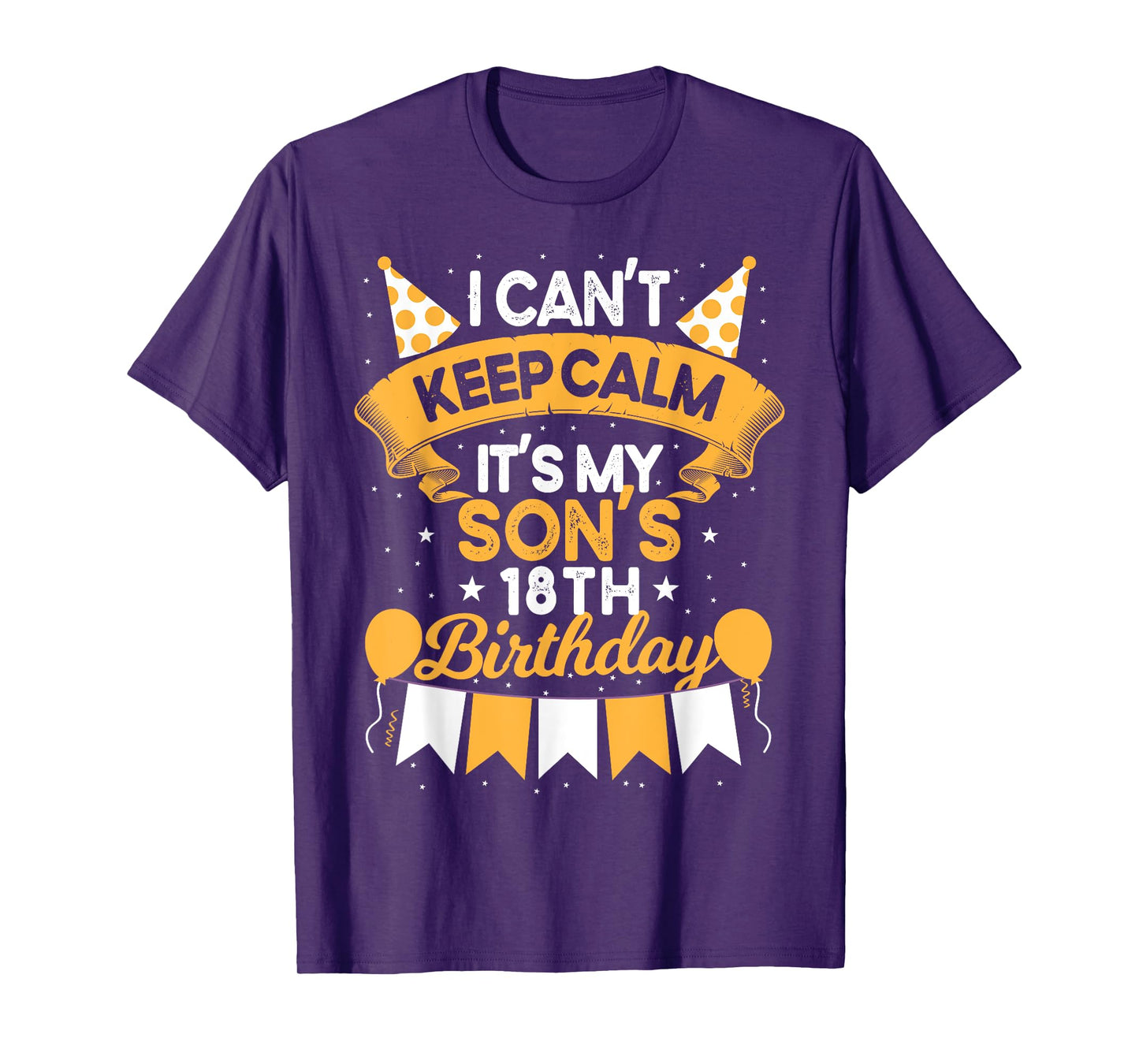 I Can't Keep Calm It's My Son 18th Birthday Gift bday T-Shirt
