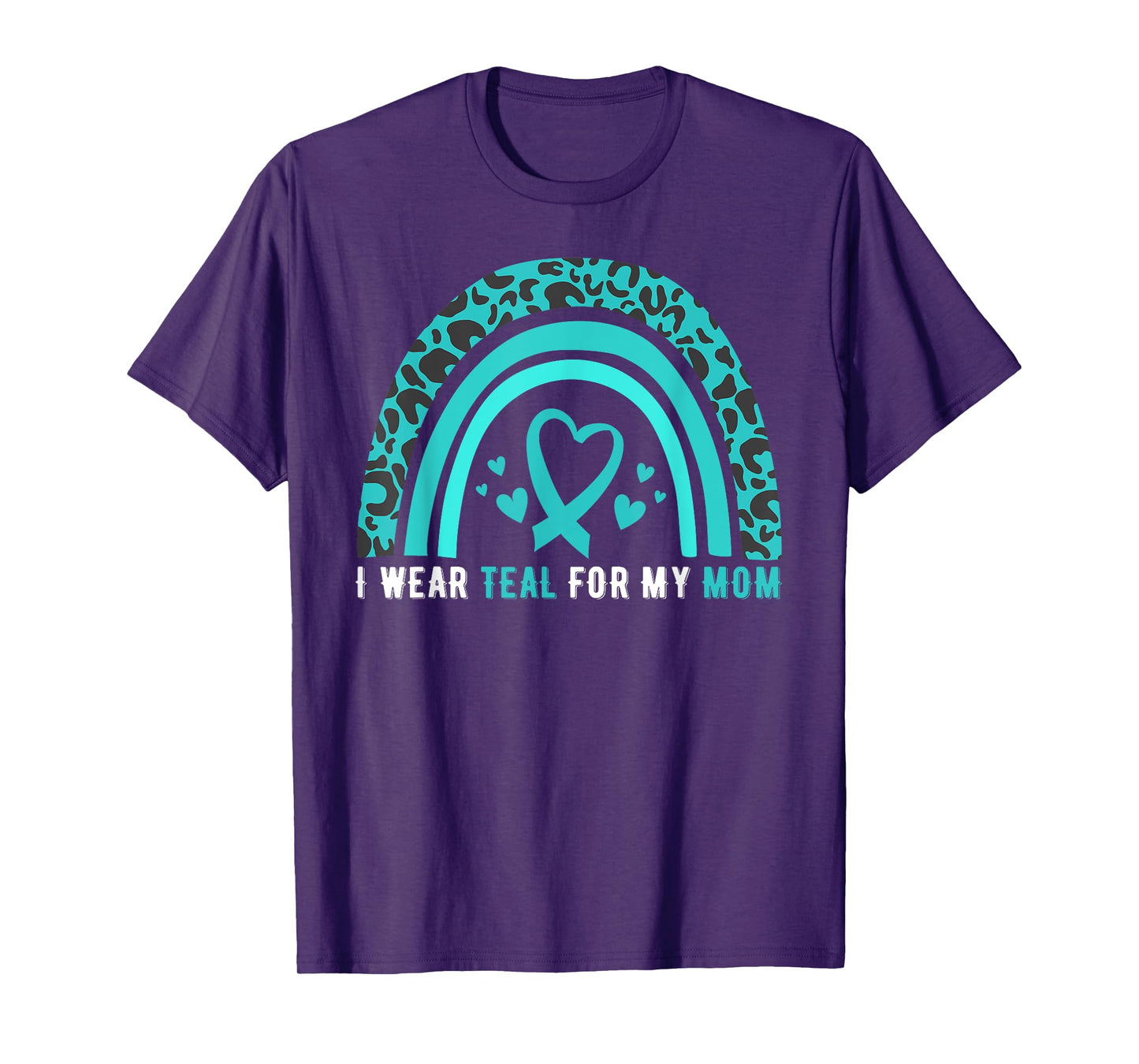 I Wear Teal For My Mom Cervical Cancer Awareness T-Shirt