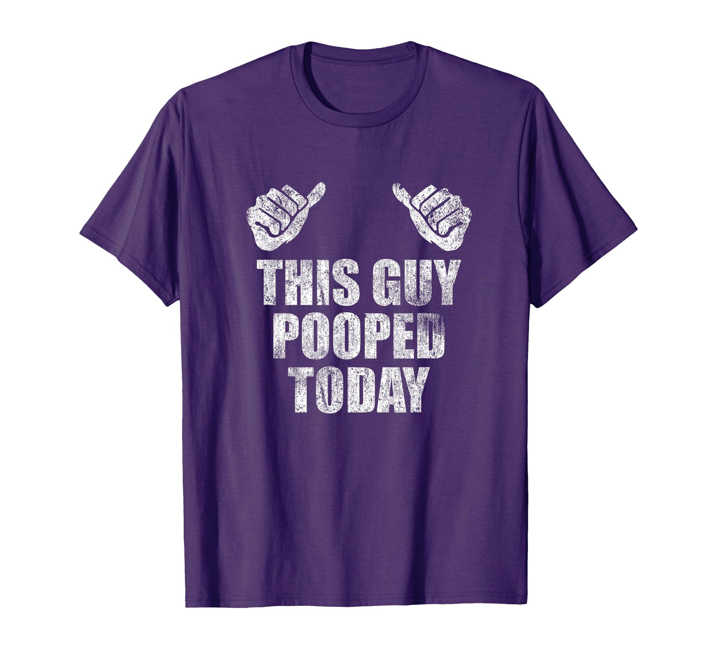 This Guy Pooped Today Gross Adult Humor Funny Statement T-Shirt