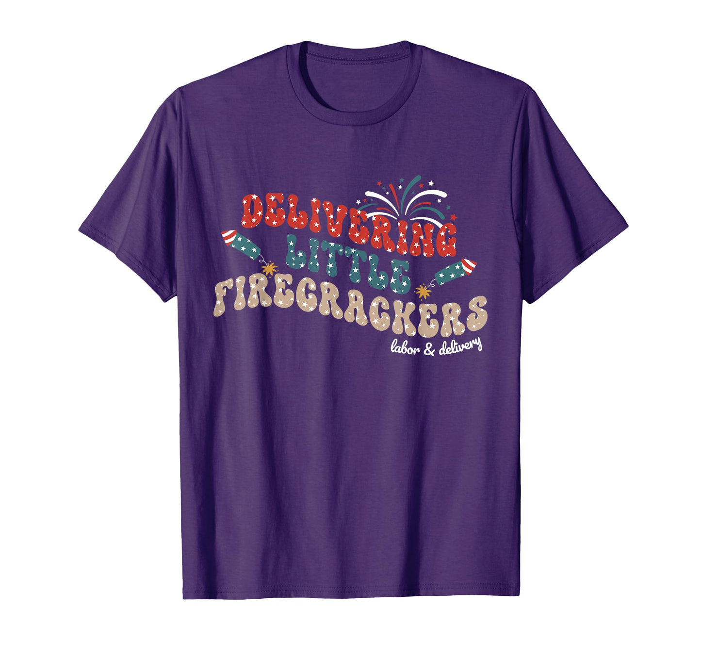 Groovy Delivering Little Firecrackers L&D Nurse 4th Of July T-Shirt