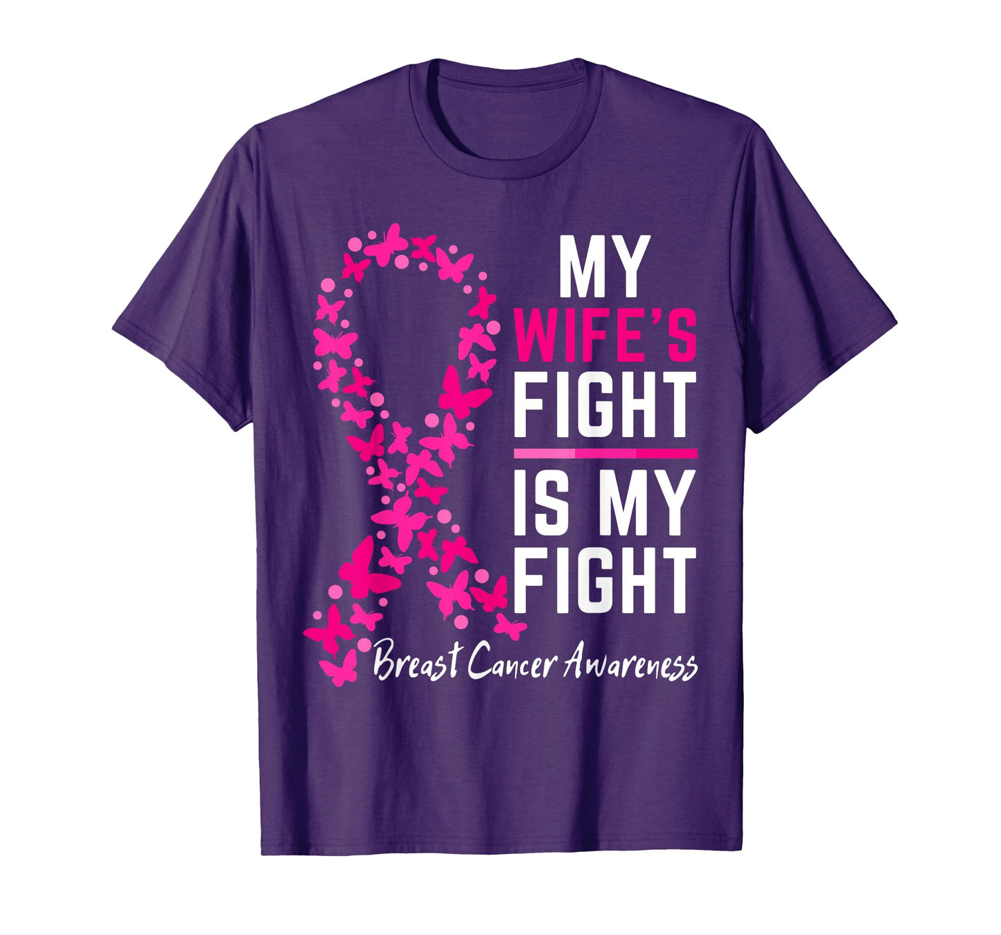 My Wife's Fight is My Fight Support Breast cancer awareness T-Shirt