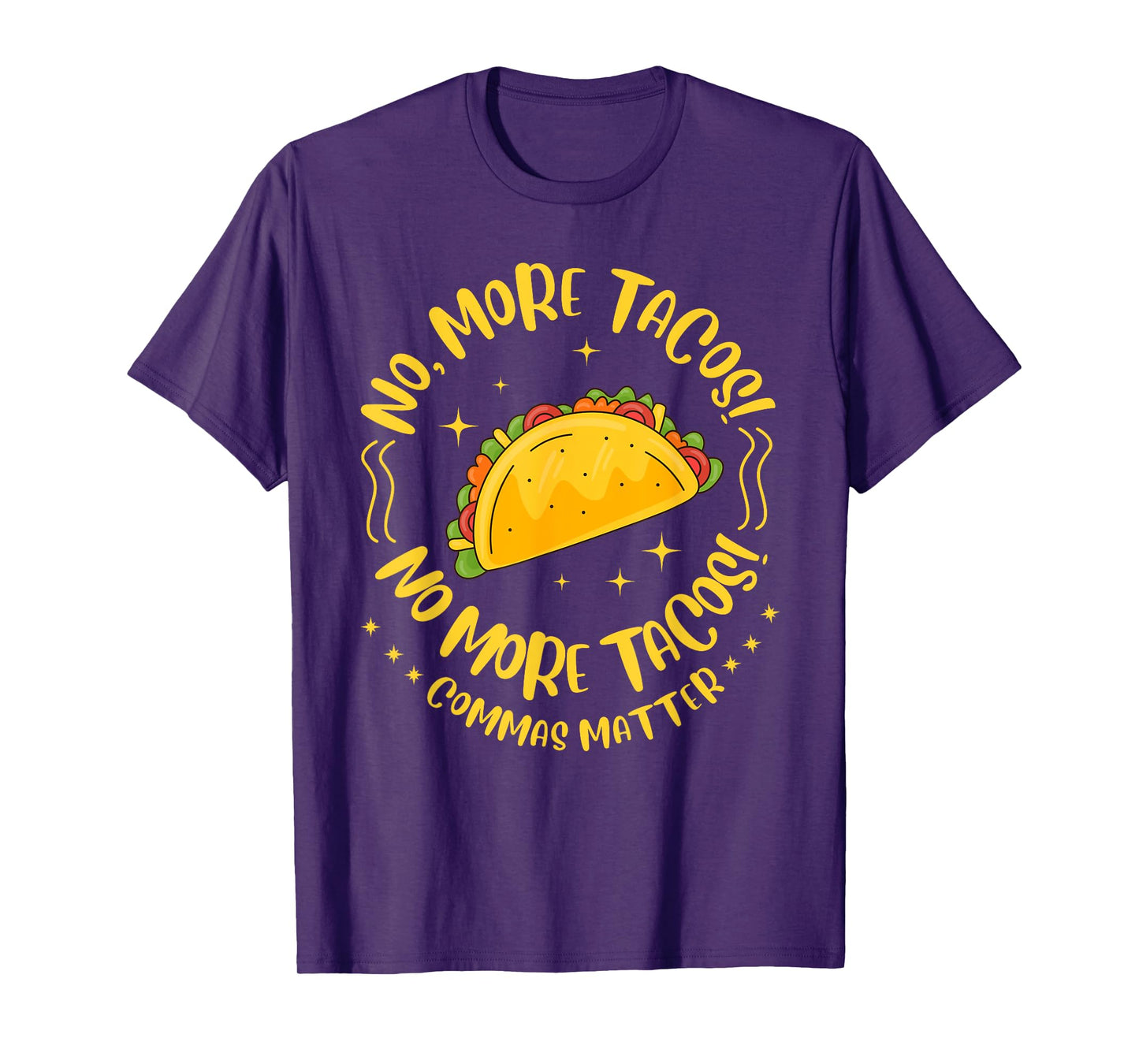 No, More Tacos! No More Tacos! Commas Matter Funny Grammar T-Shirt