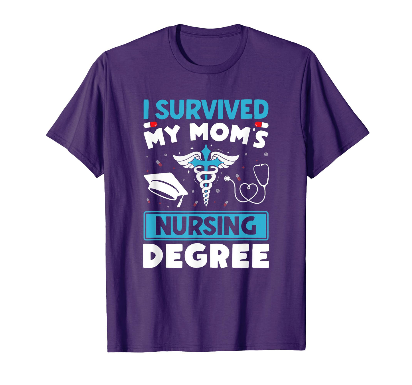 I Survived My Mom's Nursing Degree Nurse Graduation T-Shirt