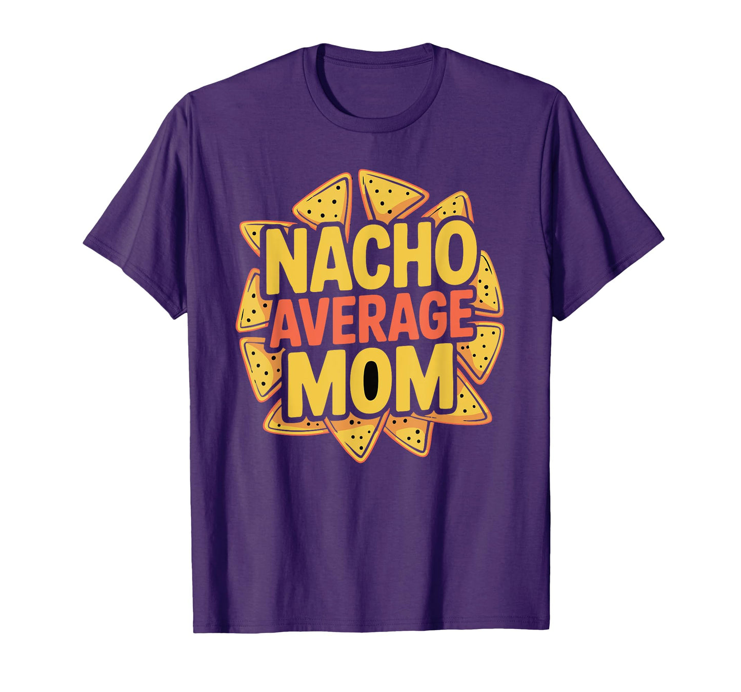 Nacho Average Mom T-Shirt