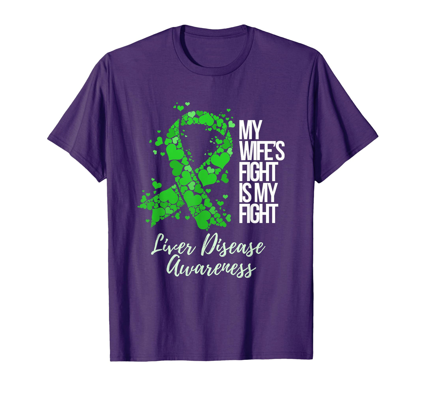 My Wife’s Fight Is My Fight Liver Disease Awareness T-Shirt