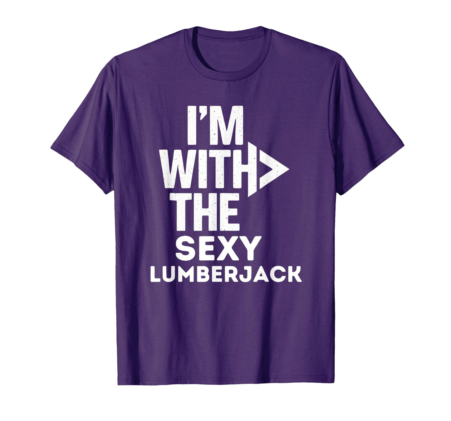 I'm With The Sexy Lumberjack Funny Costume Couples Matching T-Shirt