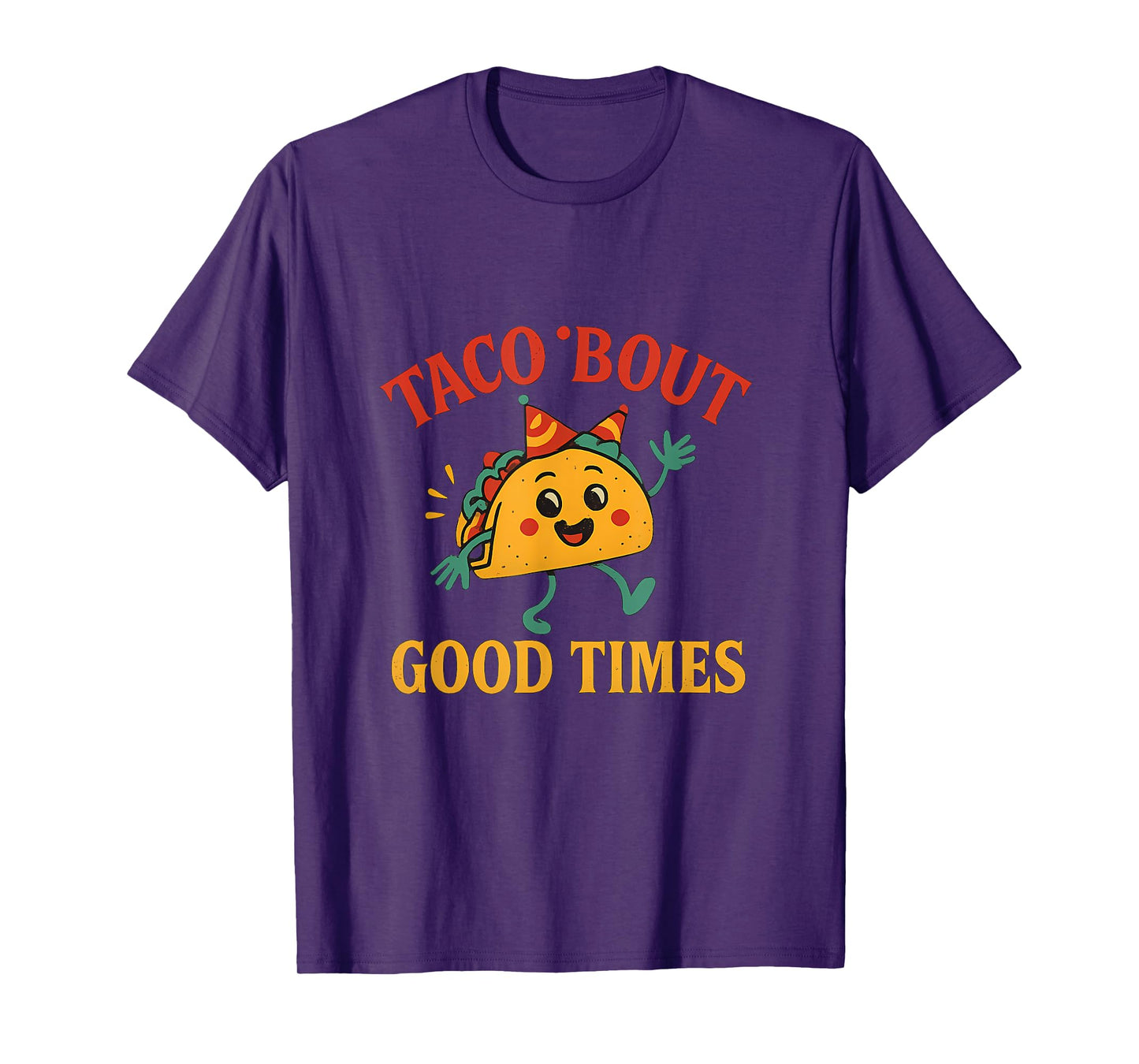 Taco ’Bout Good Times Dancing Fiesta Taco Graphic T-Shirt
