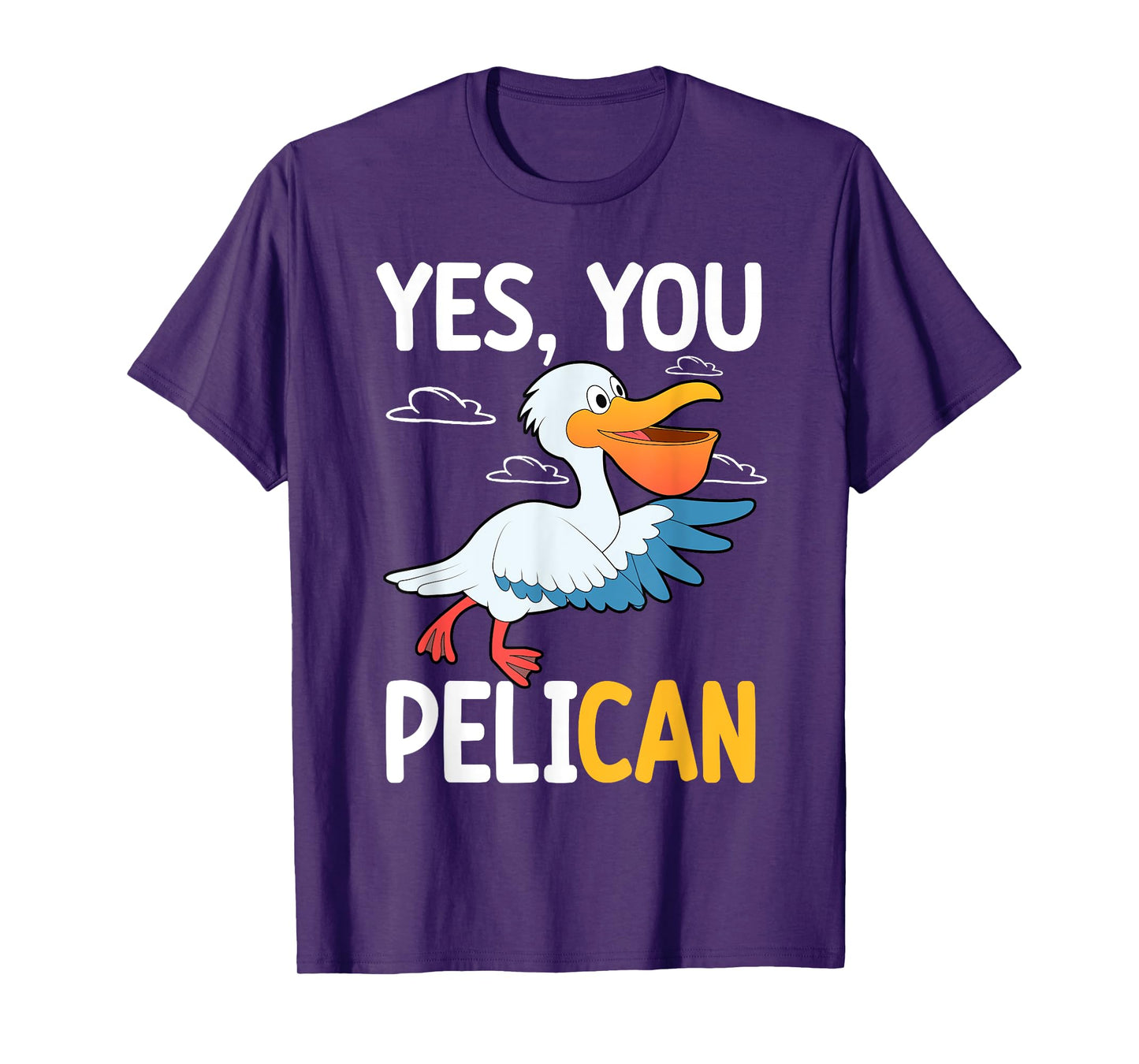 Yes You Pelican Waterbird School Motivation Teacher Pelicans T-Shirt for Men Women Kids