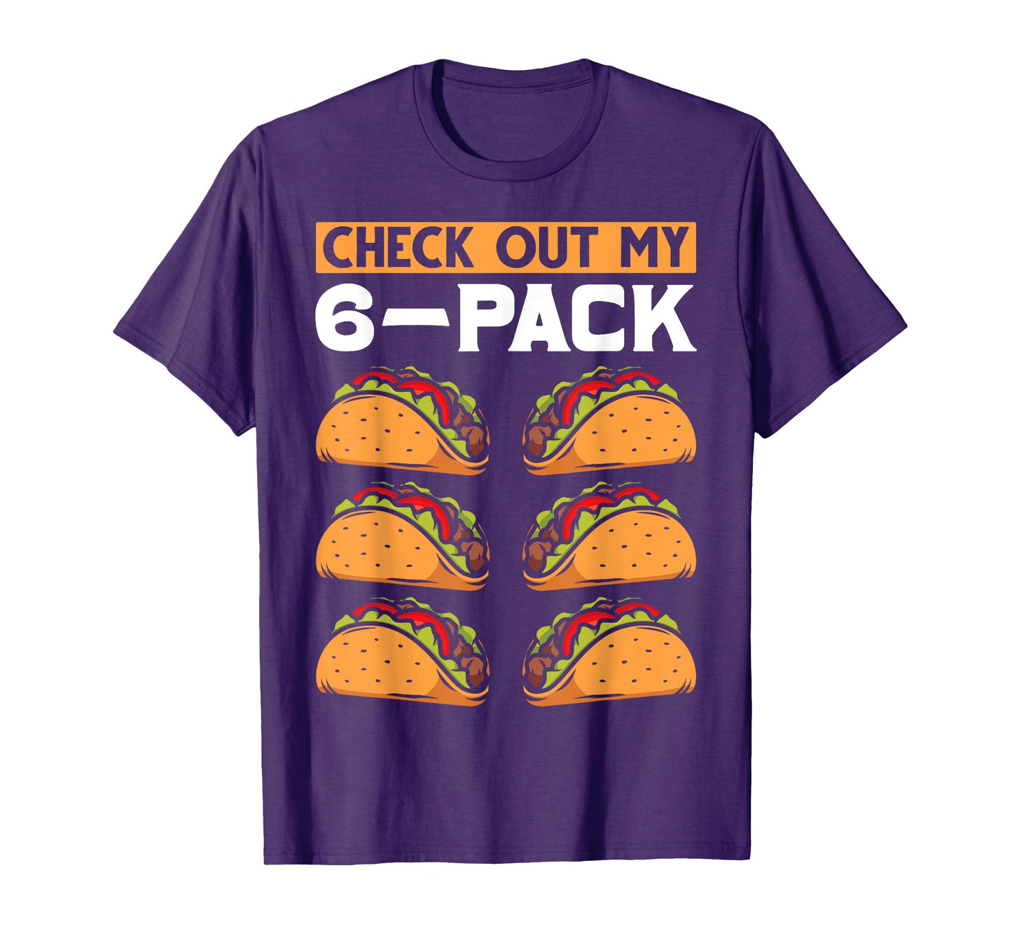 Funny 6 Pack Mexican Food Lover Six Pack Abs Workout Taco T-Shirt