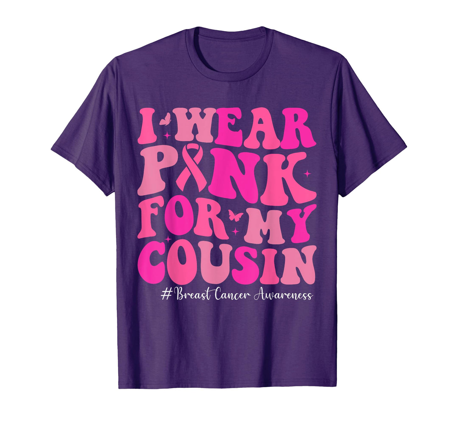 I Wear Pink for My Cousin Breast Cancer Awareness Family T-Shirt