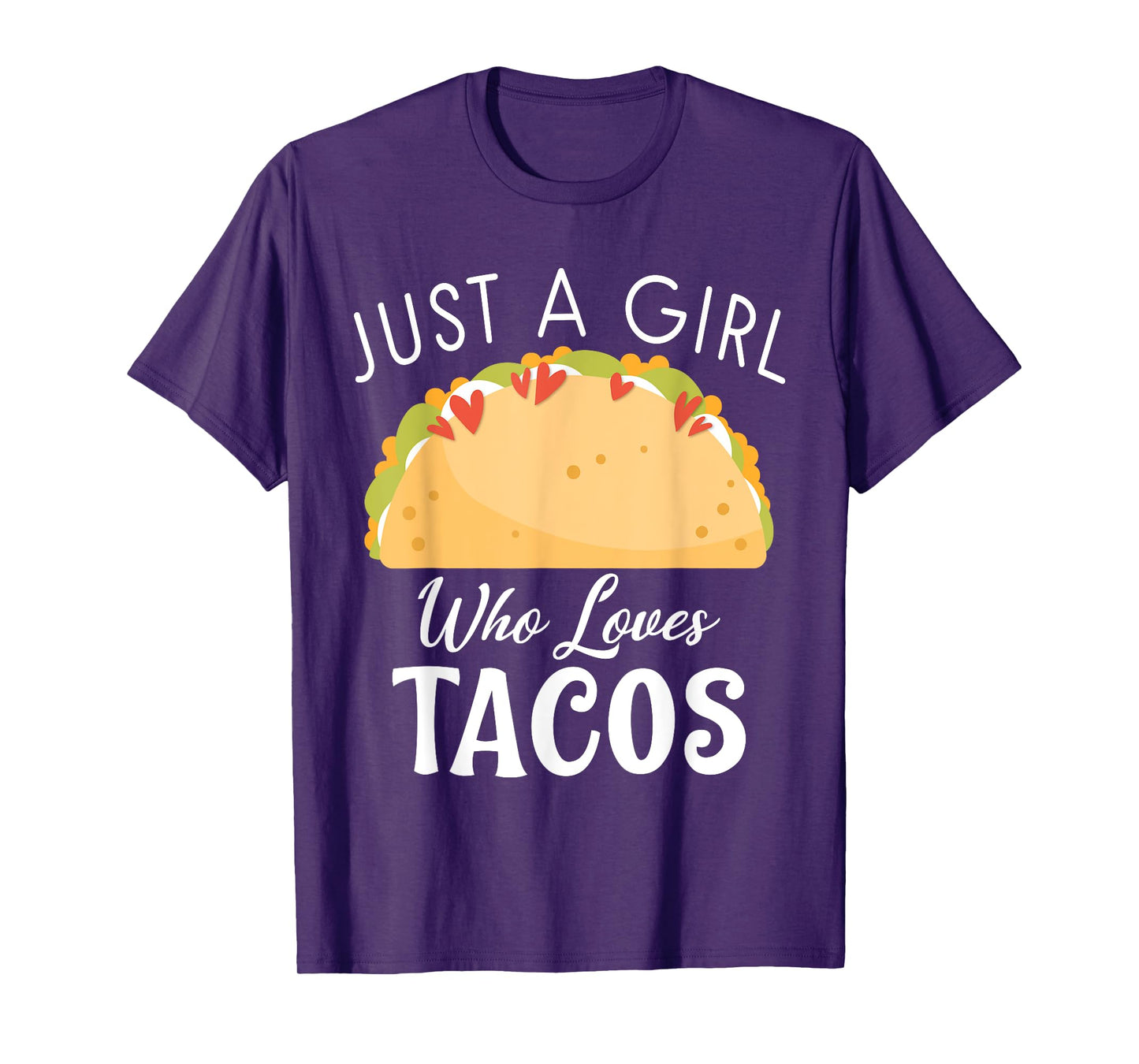 Just a Girl who loves Tacos Mexican food love Taco T-Shirt