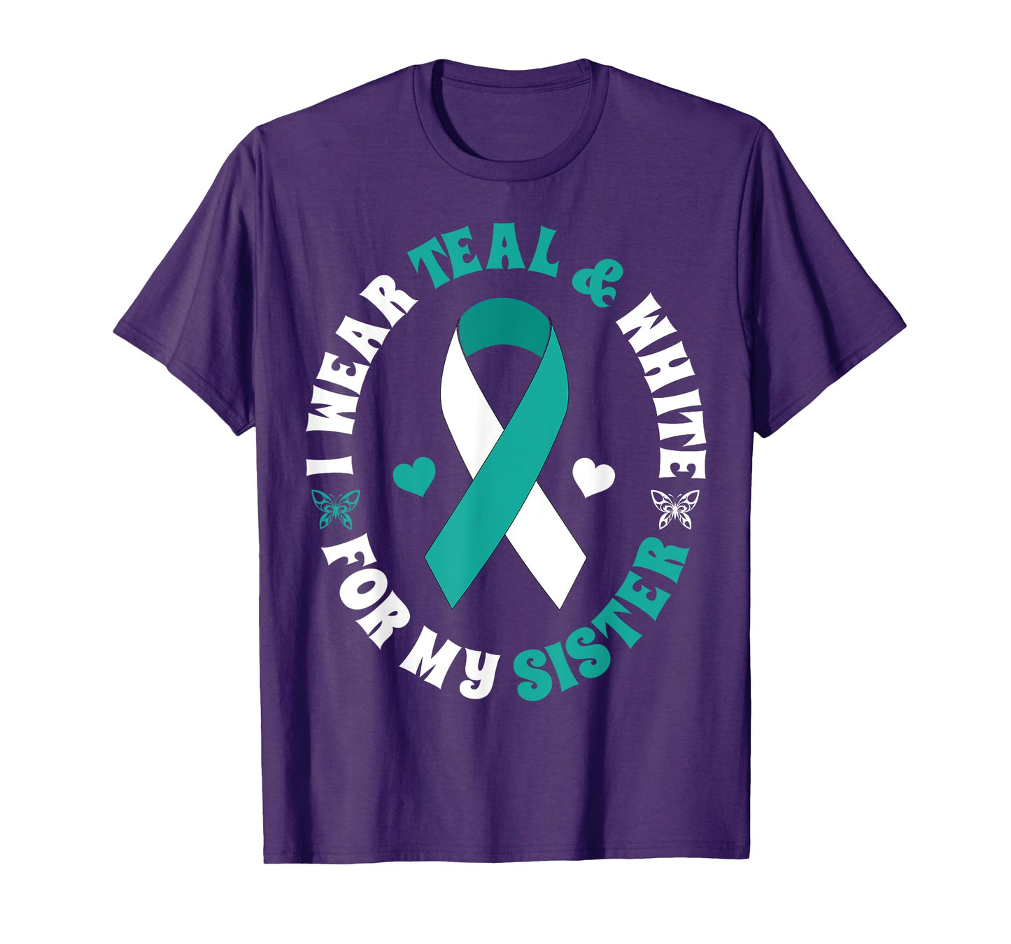 I Wear Teal White For My Sister Cervical Cancer Ribbon Shirt T-Shirt