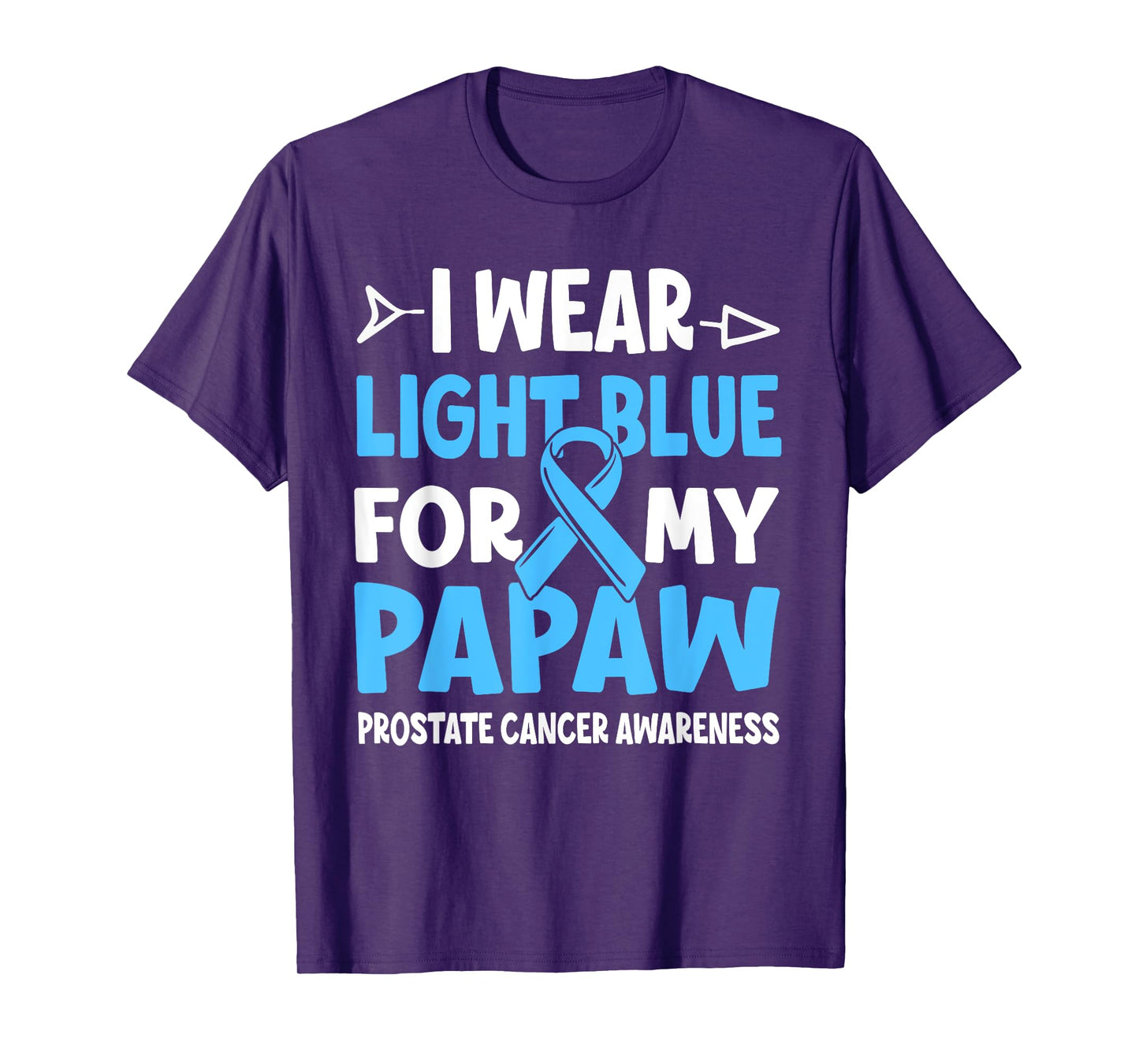 I Wear Light Blue For My Papaw Prostate Cancer Awareness T-Shirt