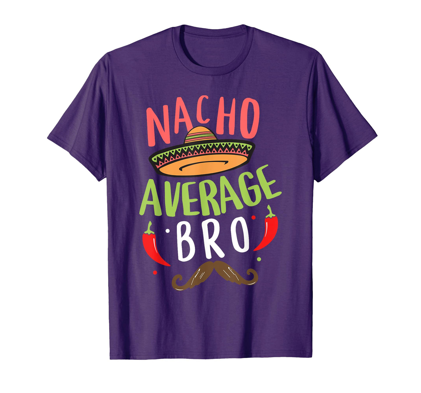 Nacho Average Bro Mexican Mustache Cinco de Mayo T-Shirt