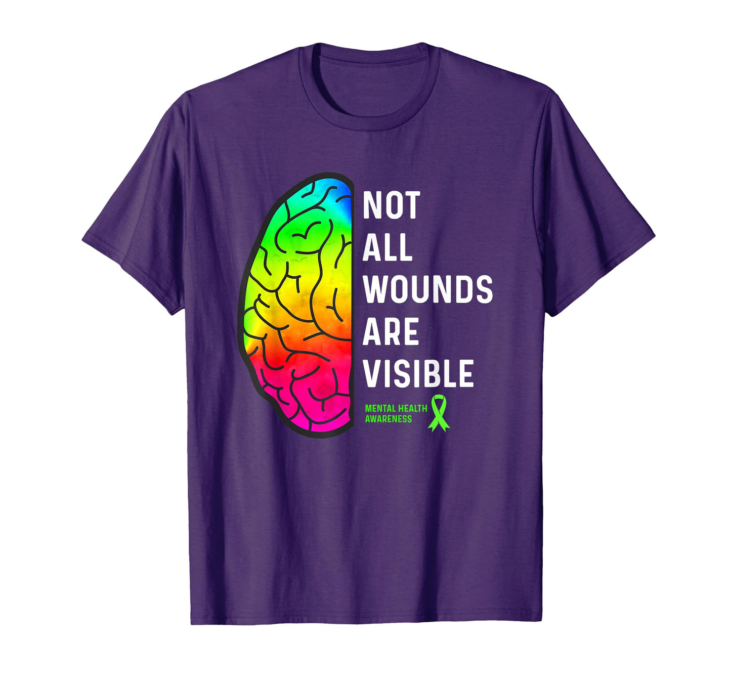 Not All Wounds are Visible - Mental Health Awareness T-Shirt