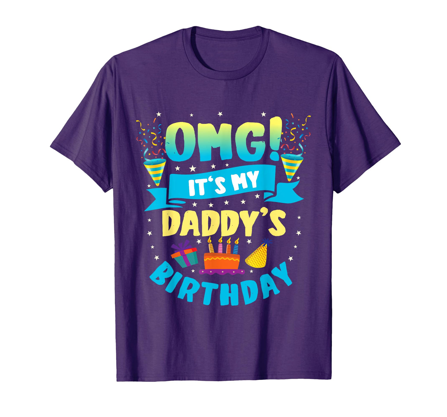 OMG It's My Daddy Birthday T-Shirt