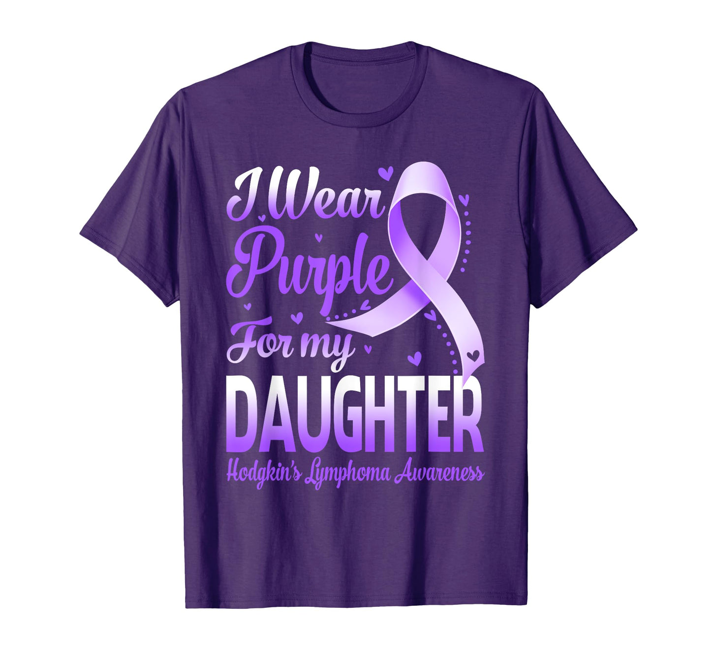 I Wear Purple For My Daughter Hodgkin's Lymphoma Awareness T-Shirt