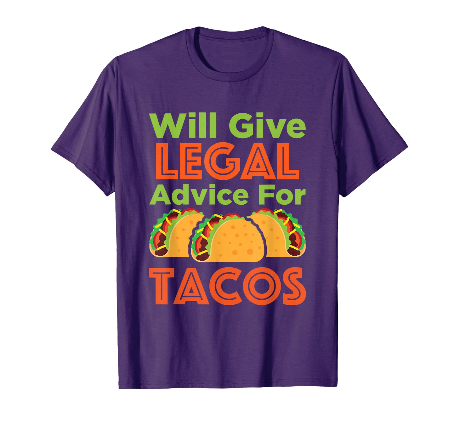 Will Give Legal Advice for Tacos Justice Lawyer Attorney T-Shirt