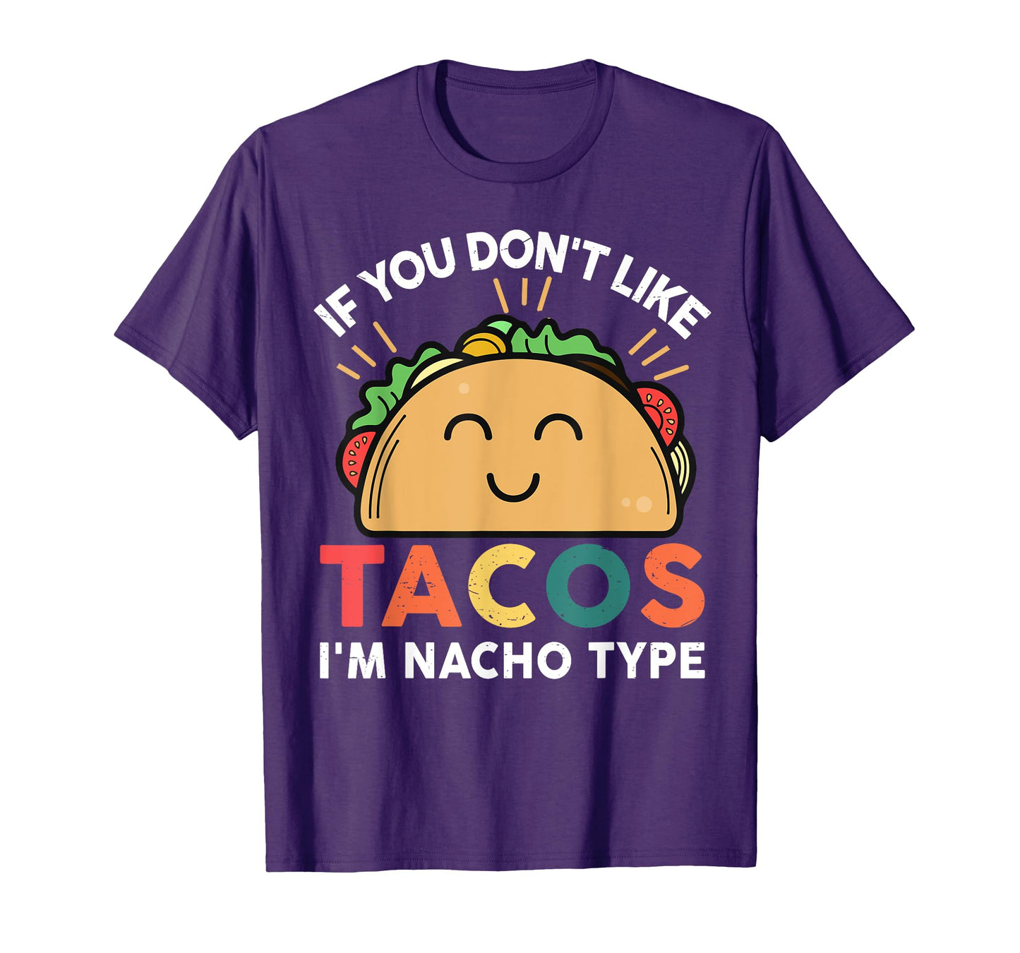 Tacos-shirt If You Don't Like Tacos I'm Nacho Type Funny T-Shirt